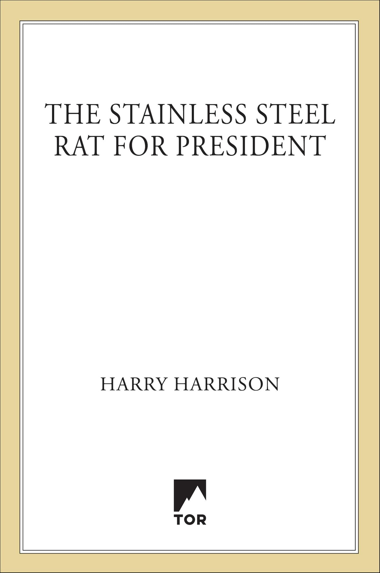 The Stainless Steel Rat for President (Stainless Steel Rat Series #5)