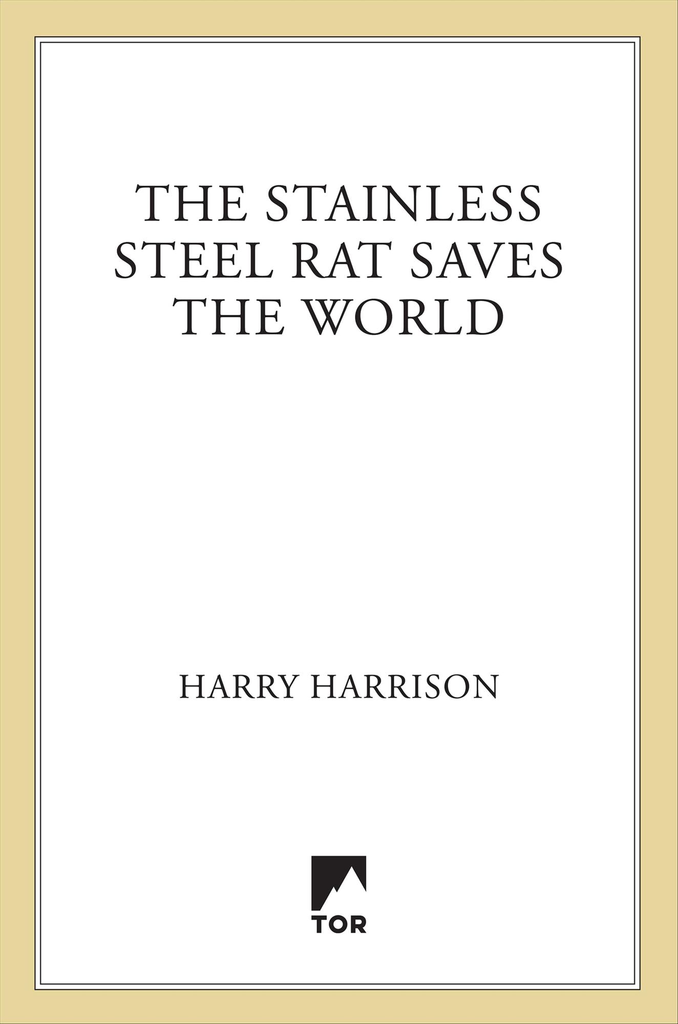 The Stainless Steel Rat Saves the World (Stainless Steel Rat Series #3)
