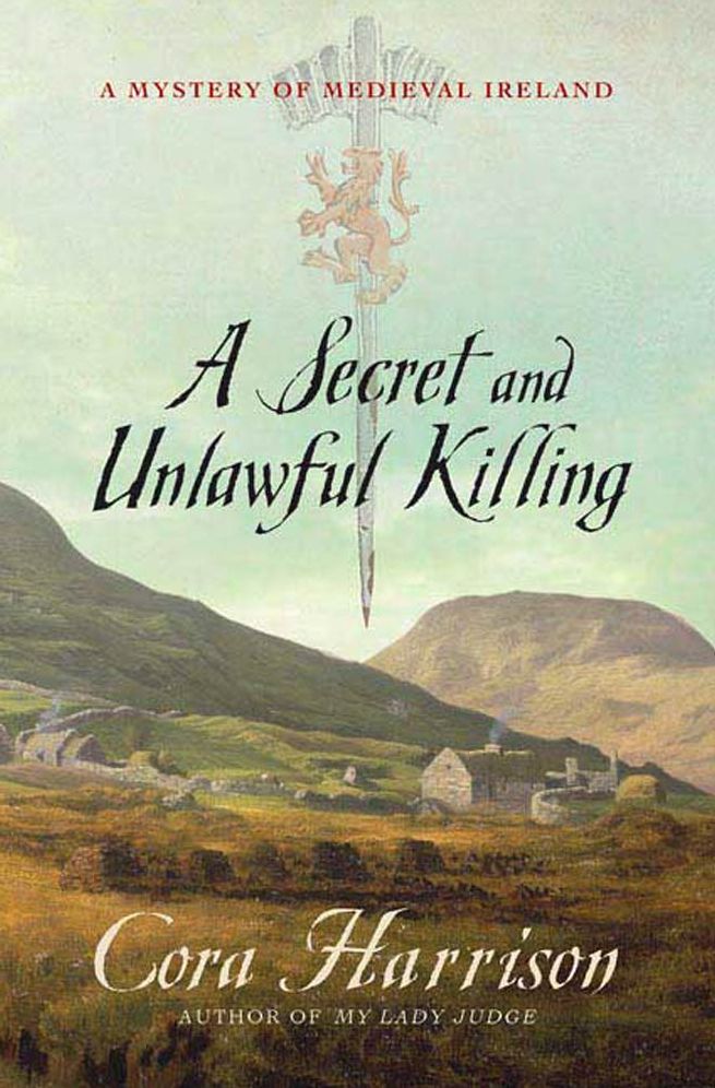 A Secret and Unlawful Killing: A Mystery of Medieval Ireland