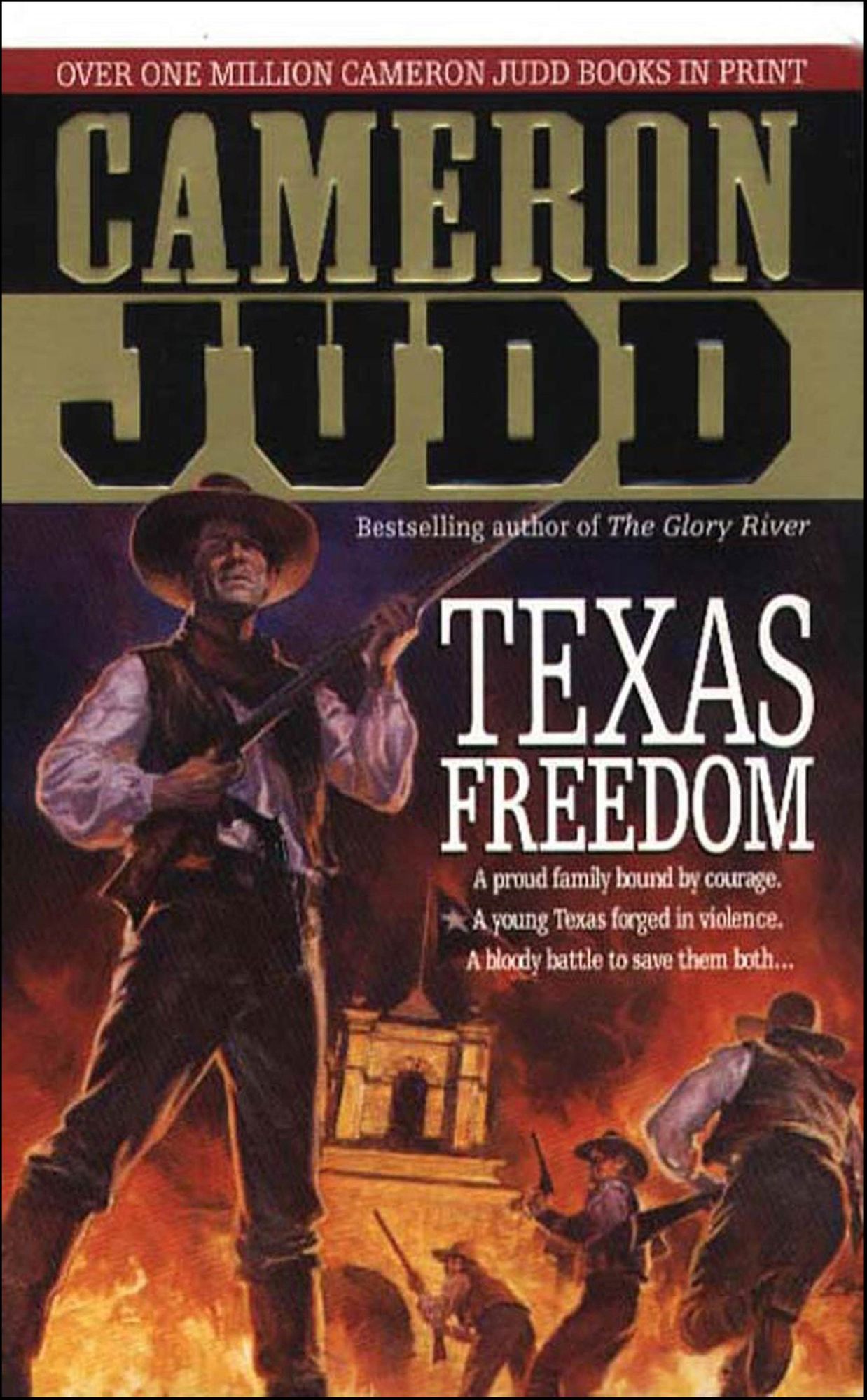 Texas Freedom: A Proud Family Bound By Courage. A Young Texas Forged In Violence. A Bloody Battle To Save Them Both...