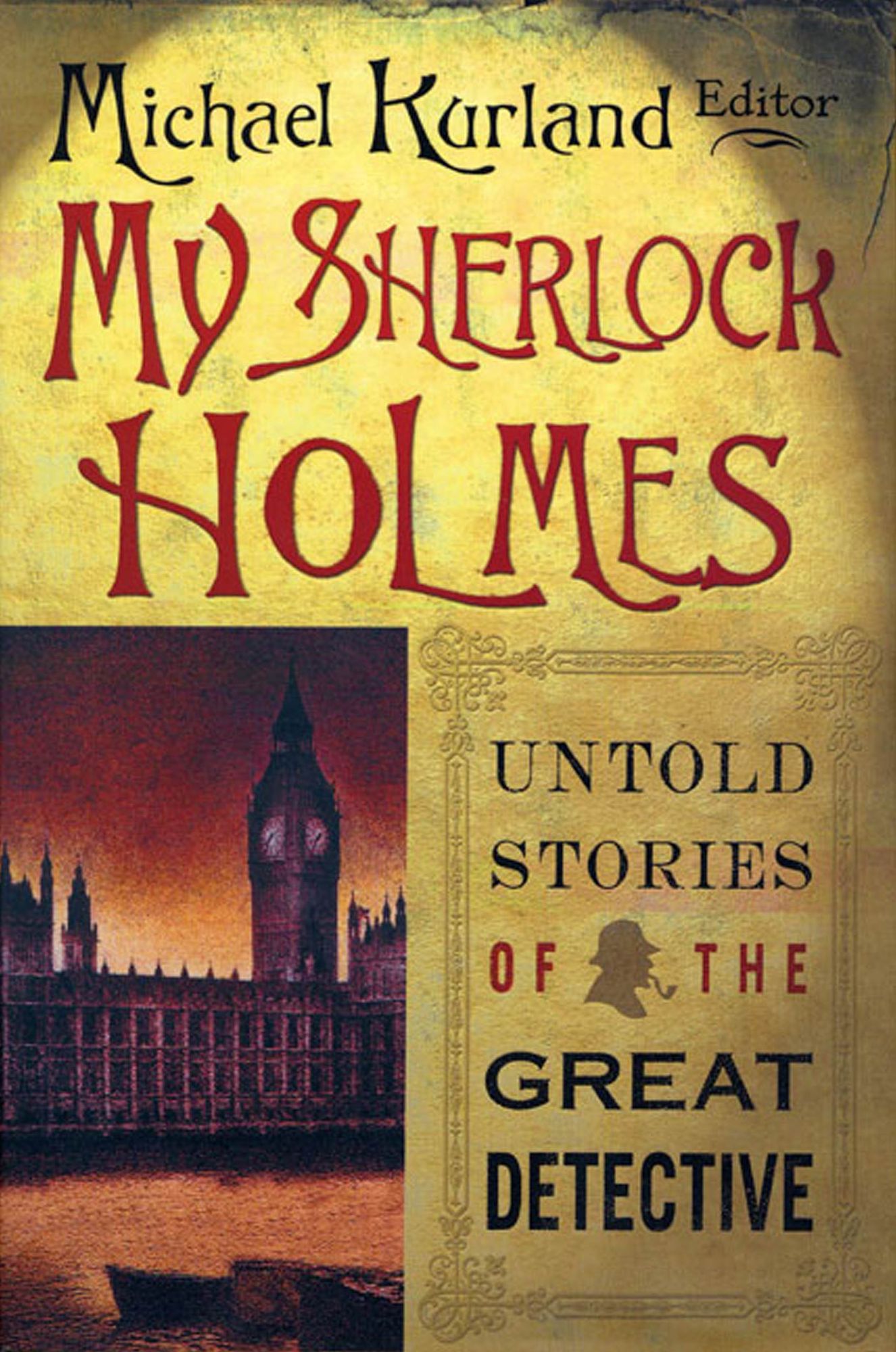 My Sherlock Holmes: Untold Stories of the Great Detective