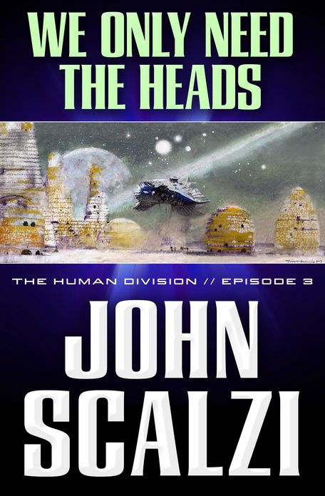 The Human Division #3: We Only Need the Heads