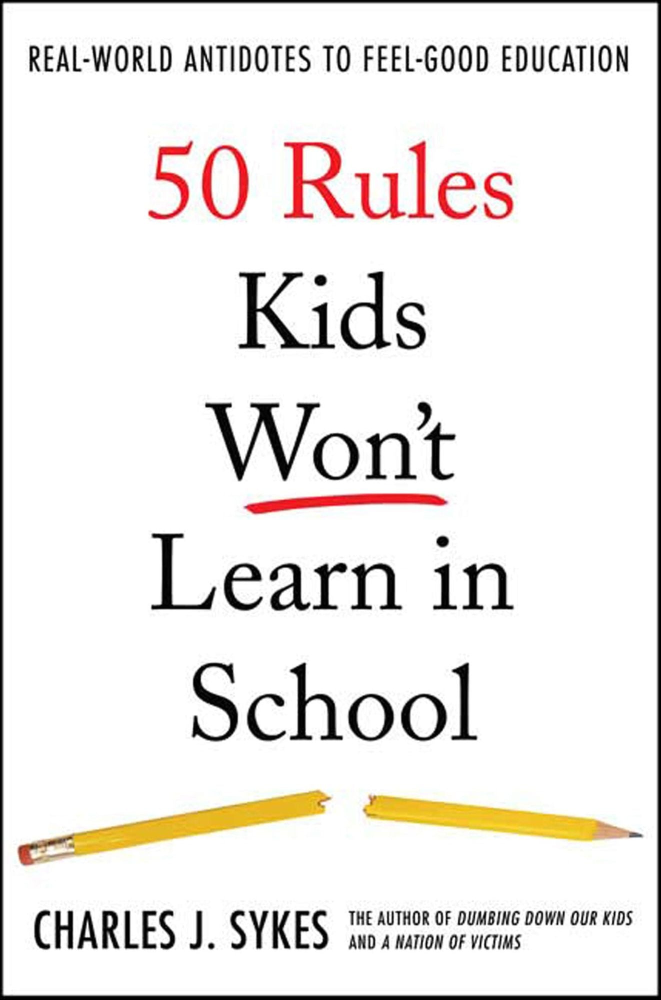 50 Rules Kids Won't Learn in School: Real-World Antidotes to Feel-Good Education