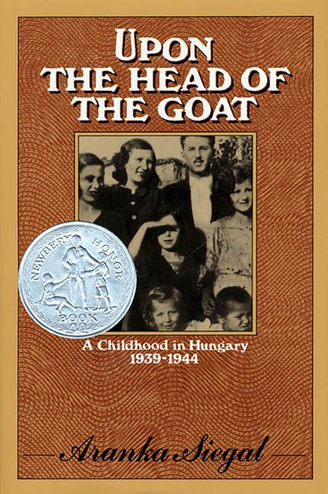 Upon the Head of the Goat: A Childhood in Hungary, 1939-1944