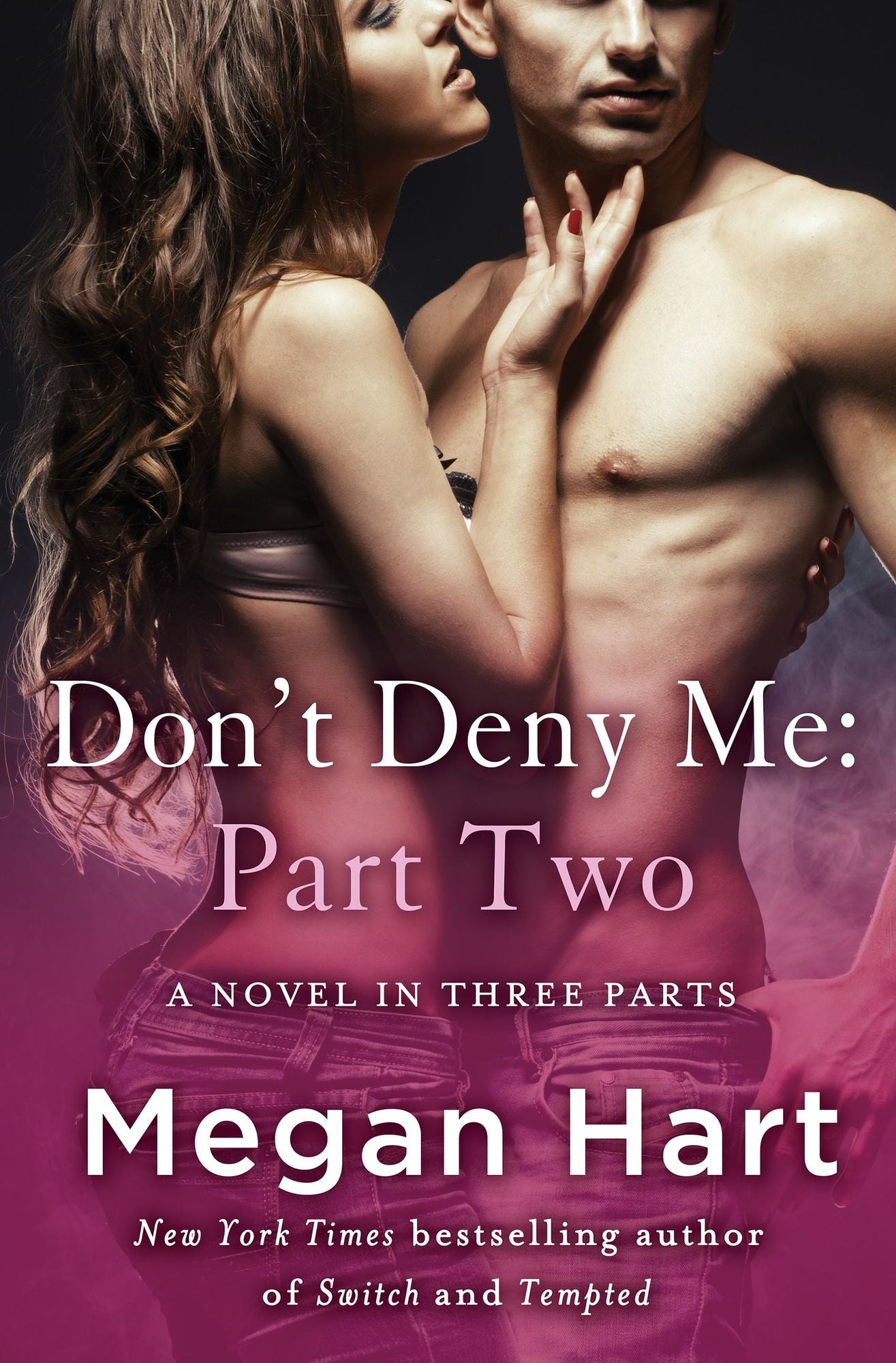 Don't Deny Me: Part Two: A Novel in Three Parts