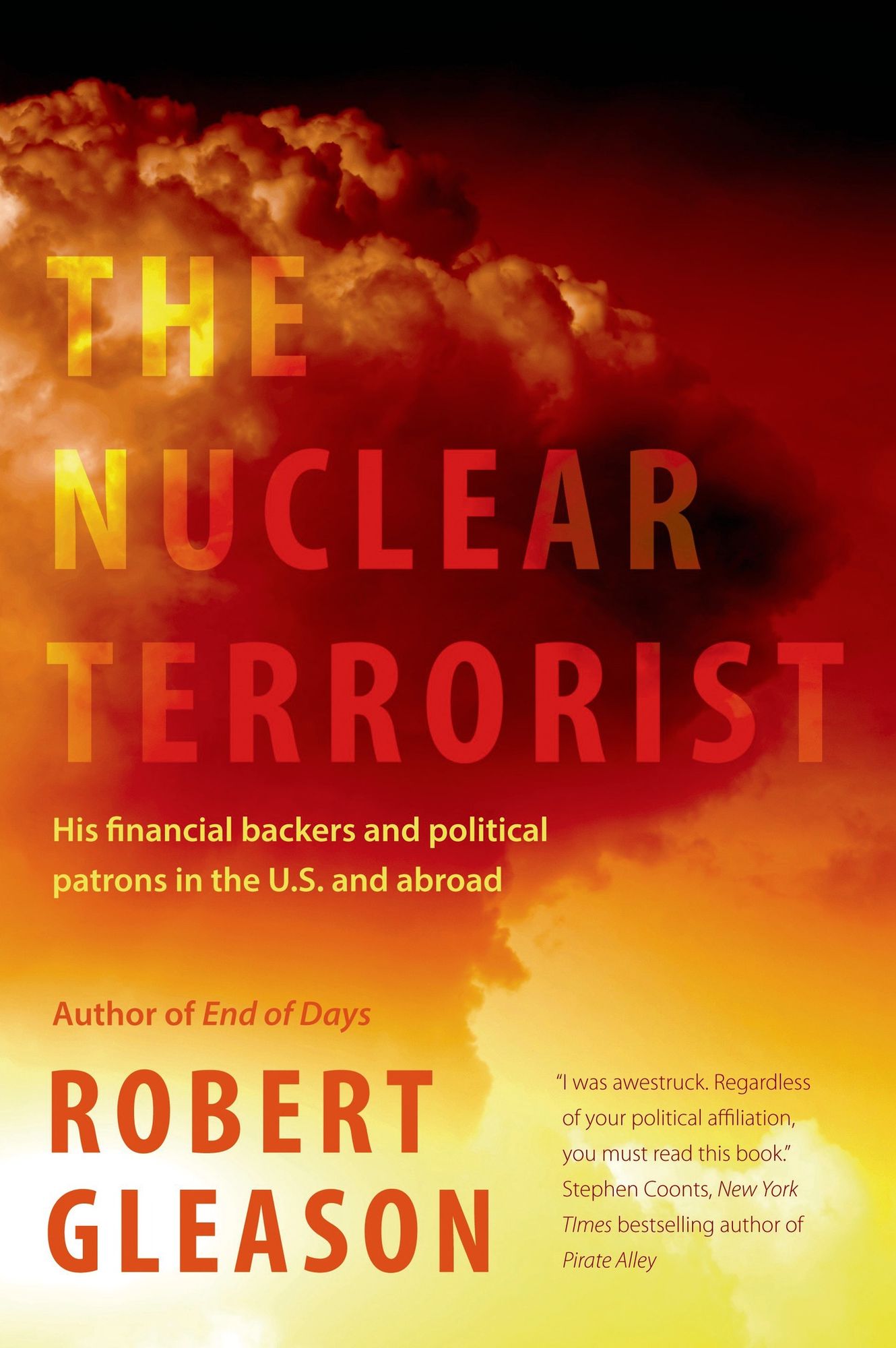 The Nuclear Terrorist: His Financial Backers and Political Patrons in the US and Abroad