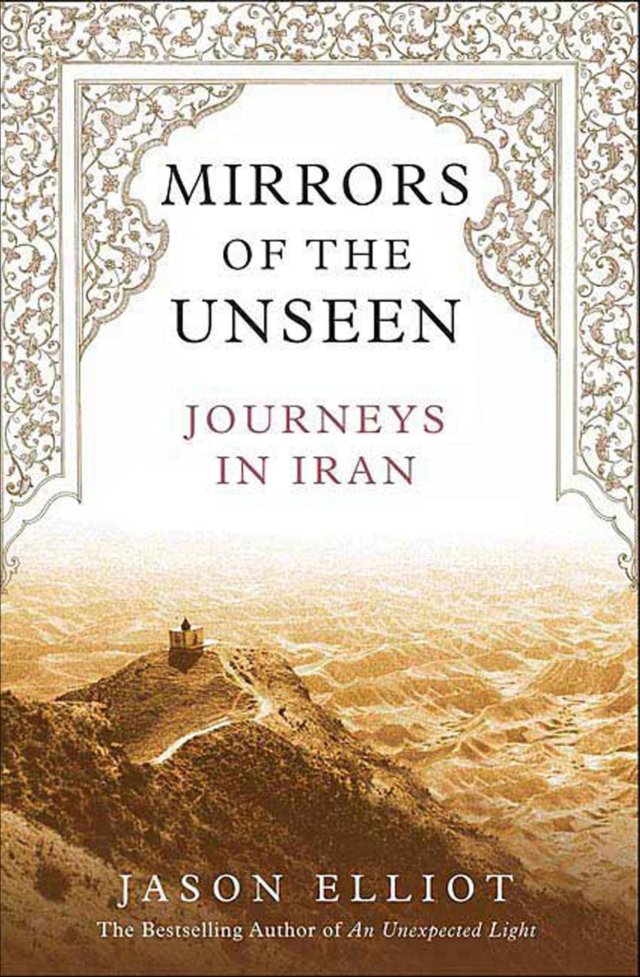 Mirrors of the Unseen: Journeys in Iran