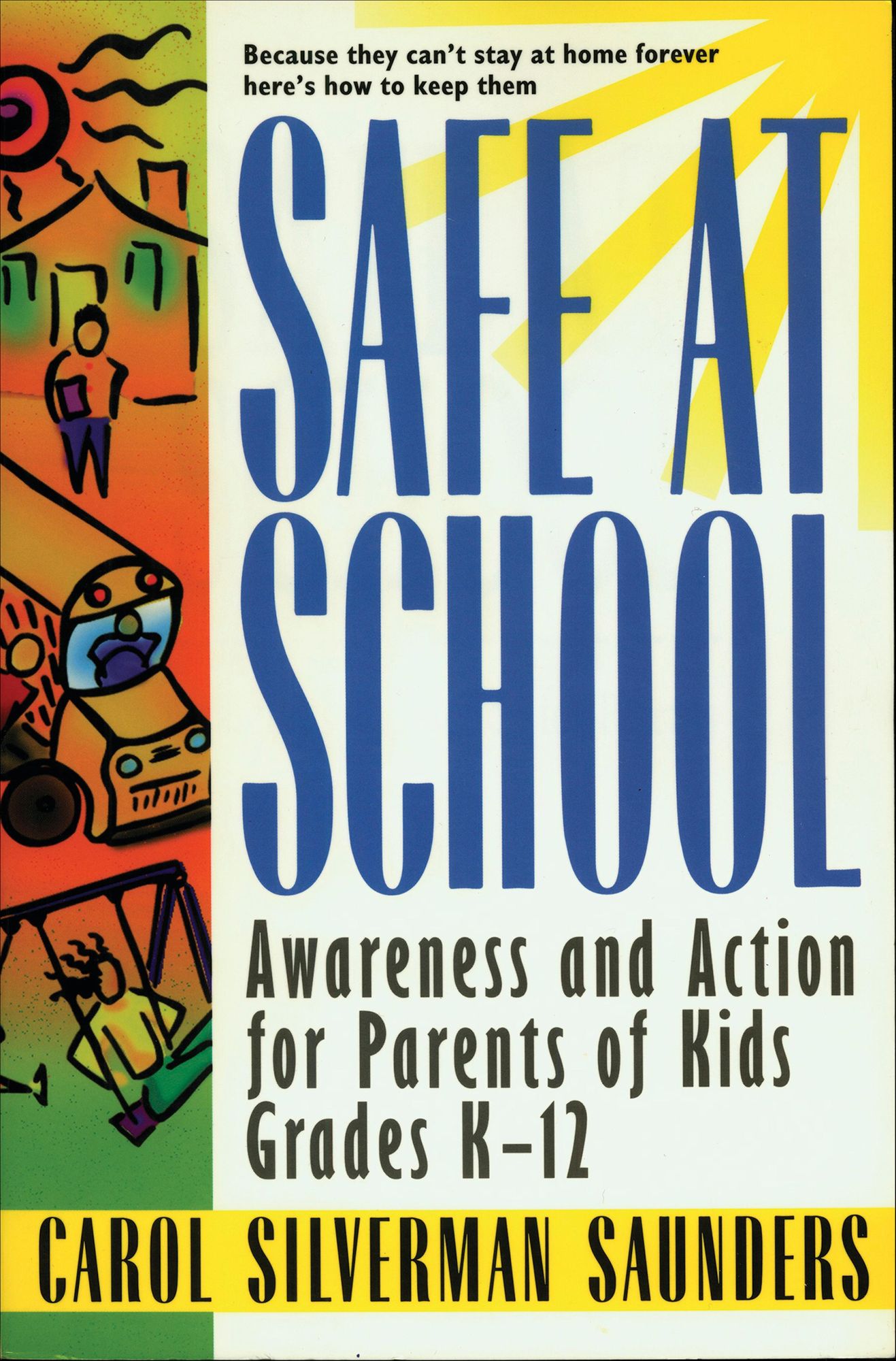 Safe at School: Awareness and Action for Parents of Kids Grades K-12