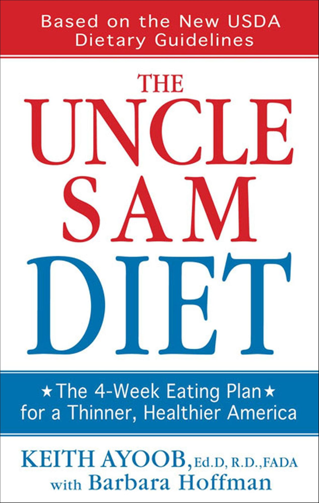 The Uncle Sam Diet: The Four-Week Eating Plan for a Thinner, Healthier America