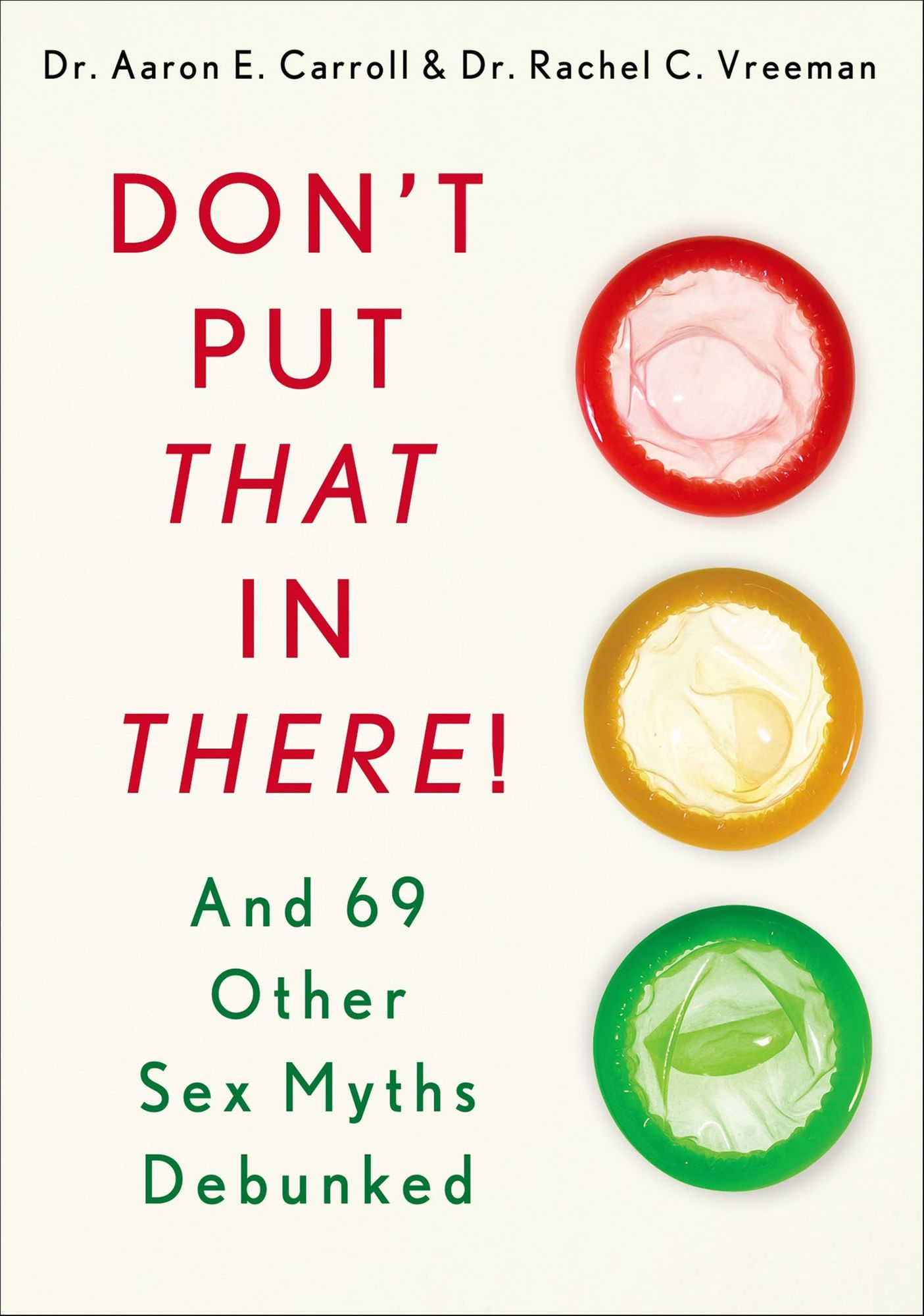 Don't Put That in There!: And 69 Other Sex Myths Debunked