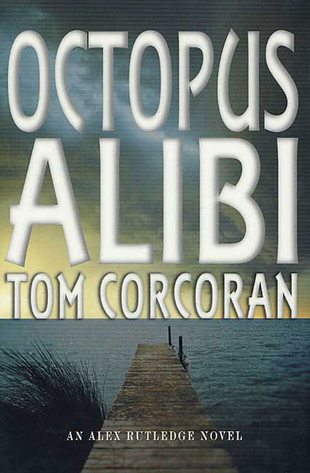 Octopus Alibi: An Alex Rutledge Mystery