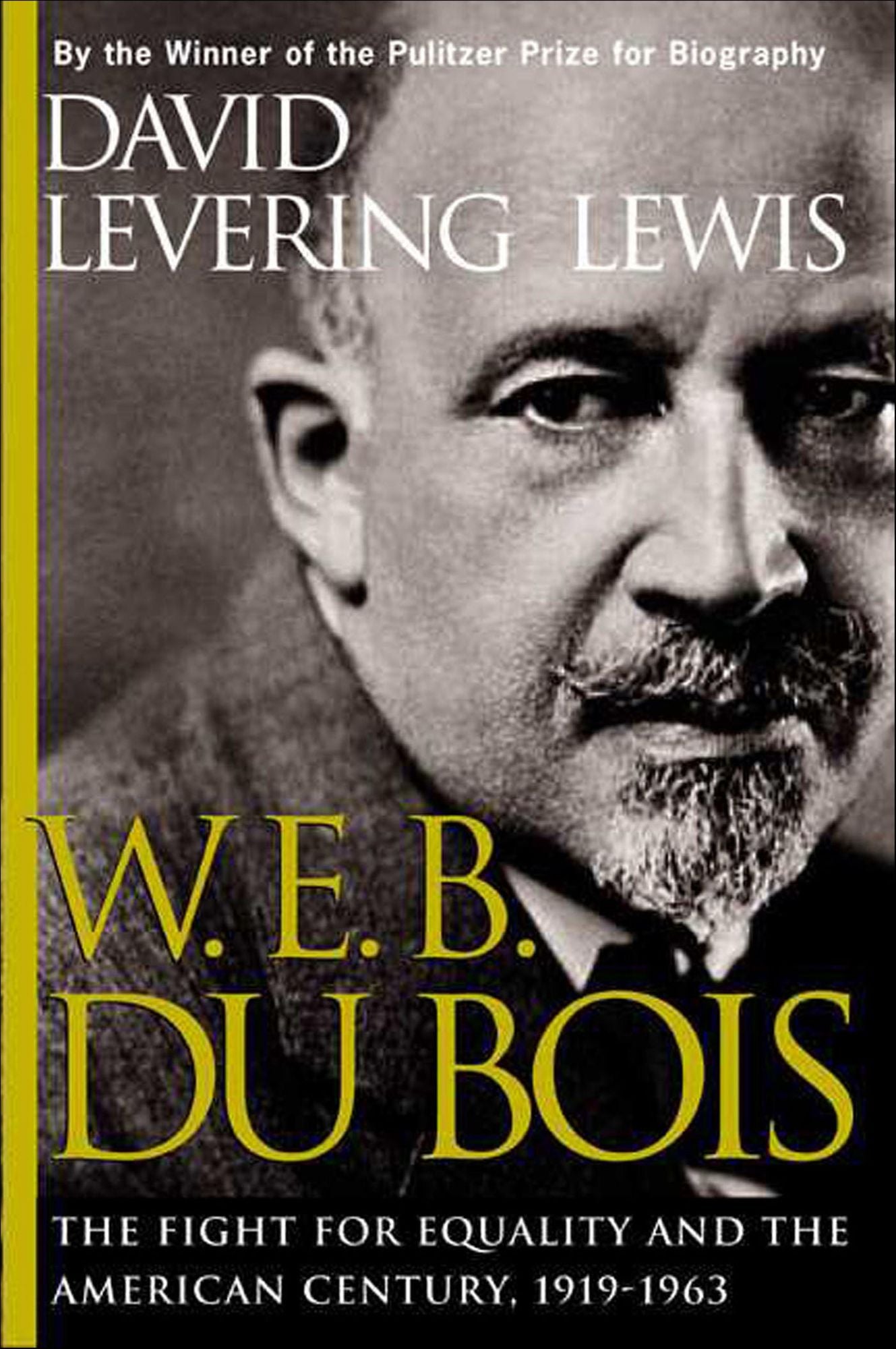 W. E. B. Du Bois, 1919-1963: The Fight for Equality and the American Century