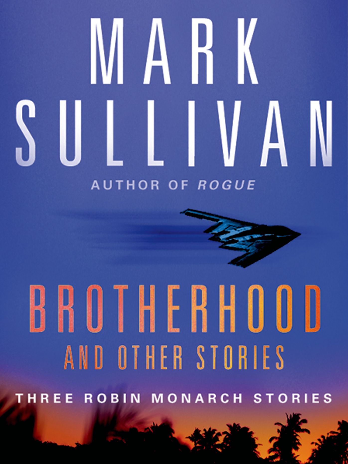 Brotherhood and Others: Three Robin Monarch stories