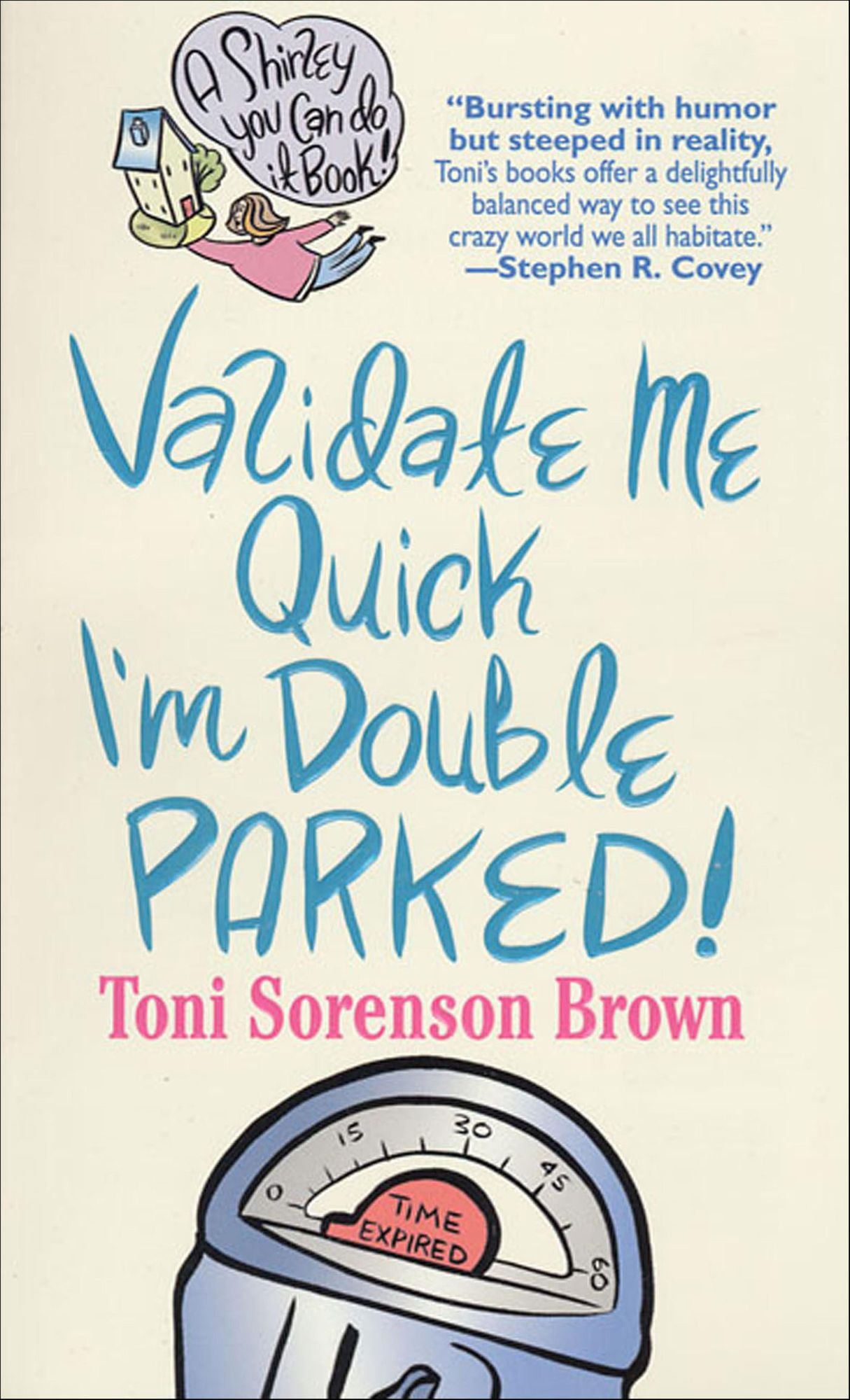 Validate Me Quick, I'm Double Parked!: A Shirley You Can Do It Book