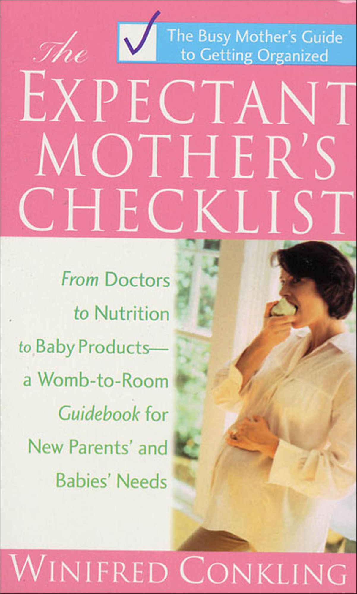 The Expectant Mothers Checklist: The Busy Mother's Guide to Getting Organized