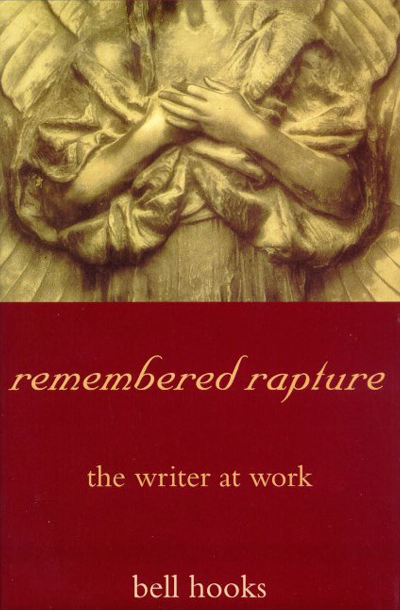 remembered rapture: the writer at work