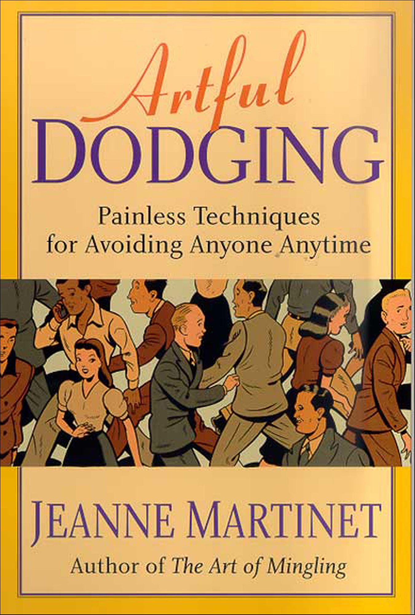 Artful Dodging: Easy, Proven Techniques For Mastering Any Room
