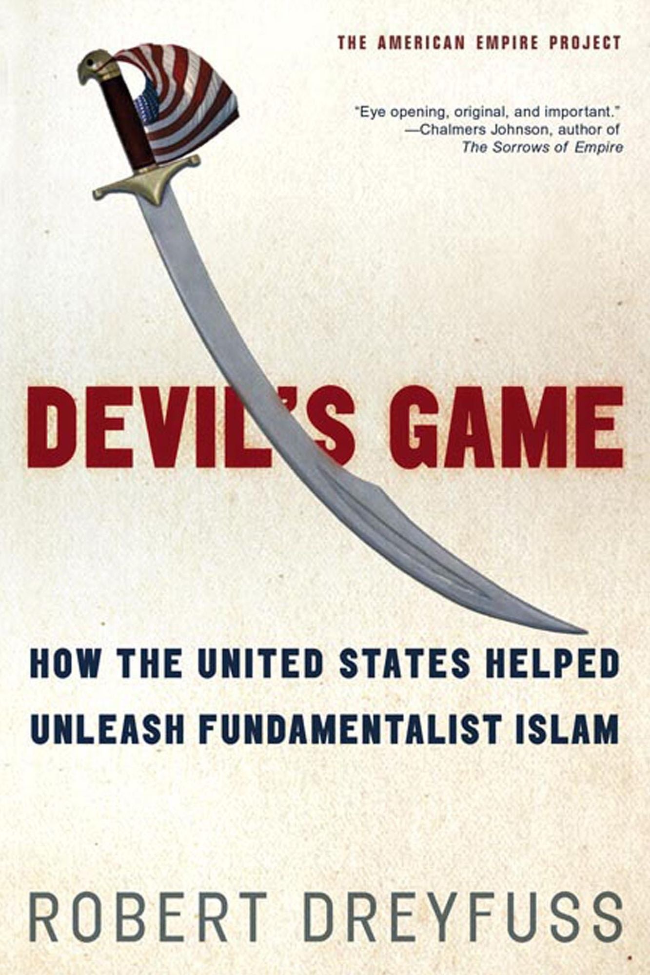 Devil's Game: How the United States Helped Unleash Fundamentalist Islam