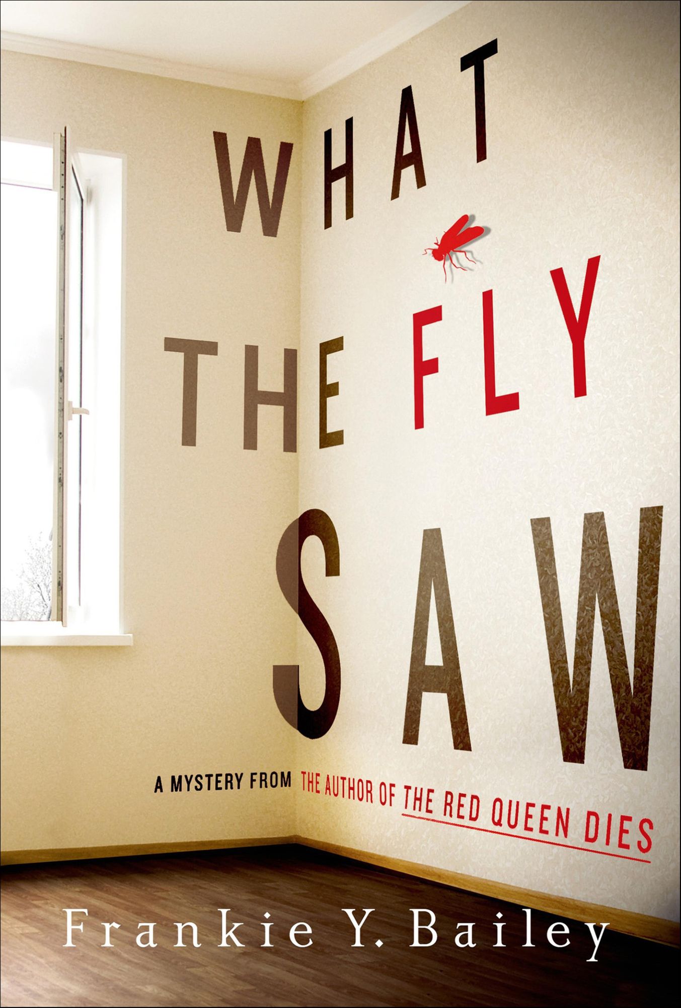 What the Fly Saw: A Mystery