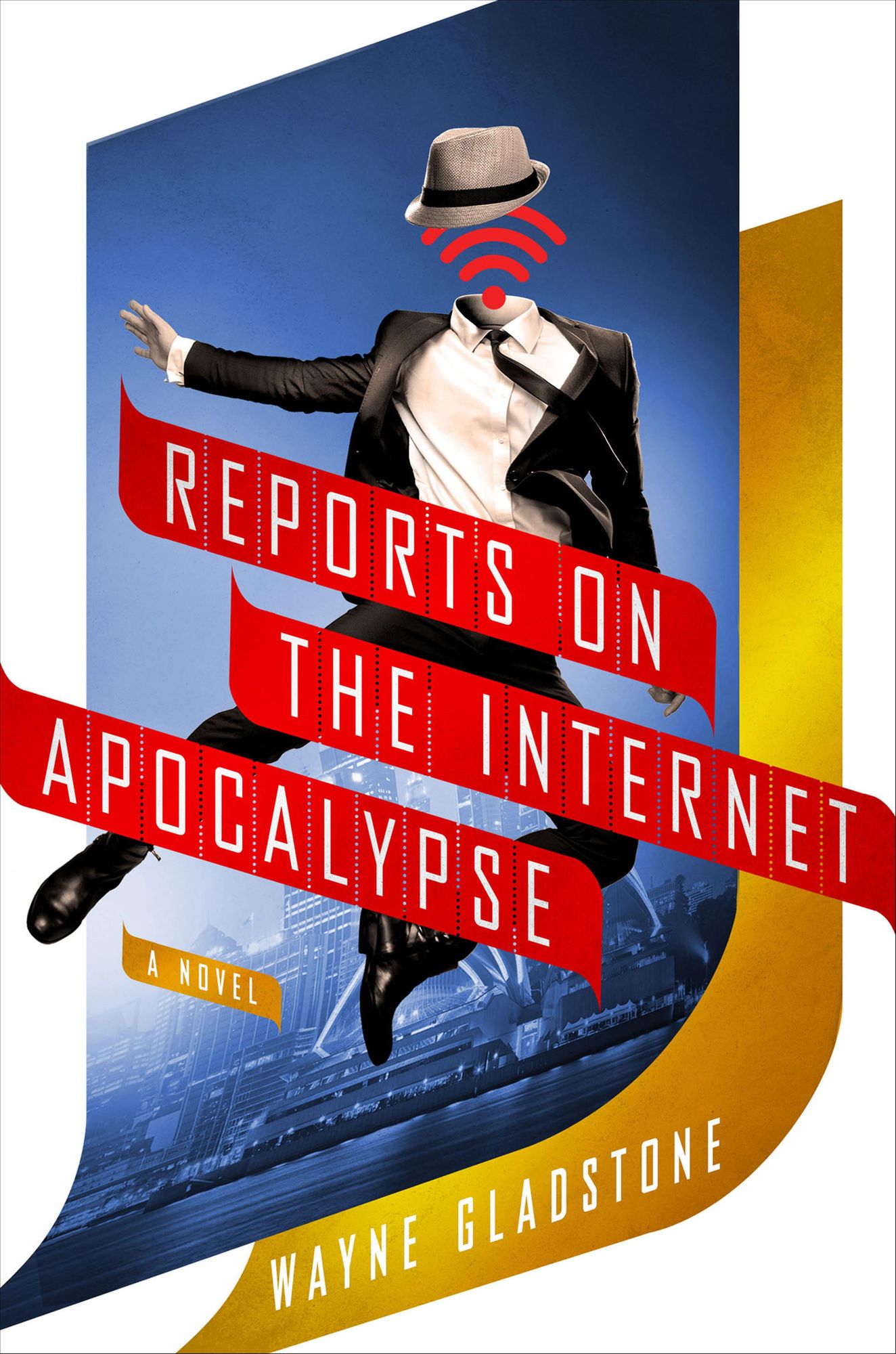 Reports on the Internet Apocalypse: A Novel