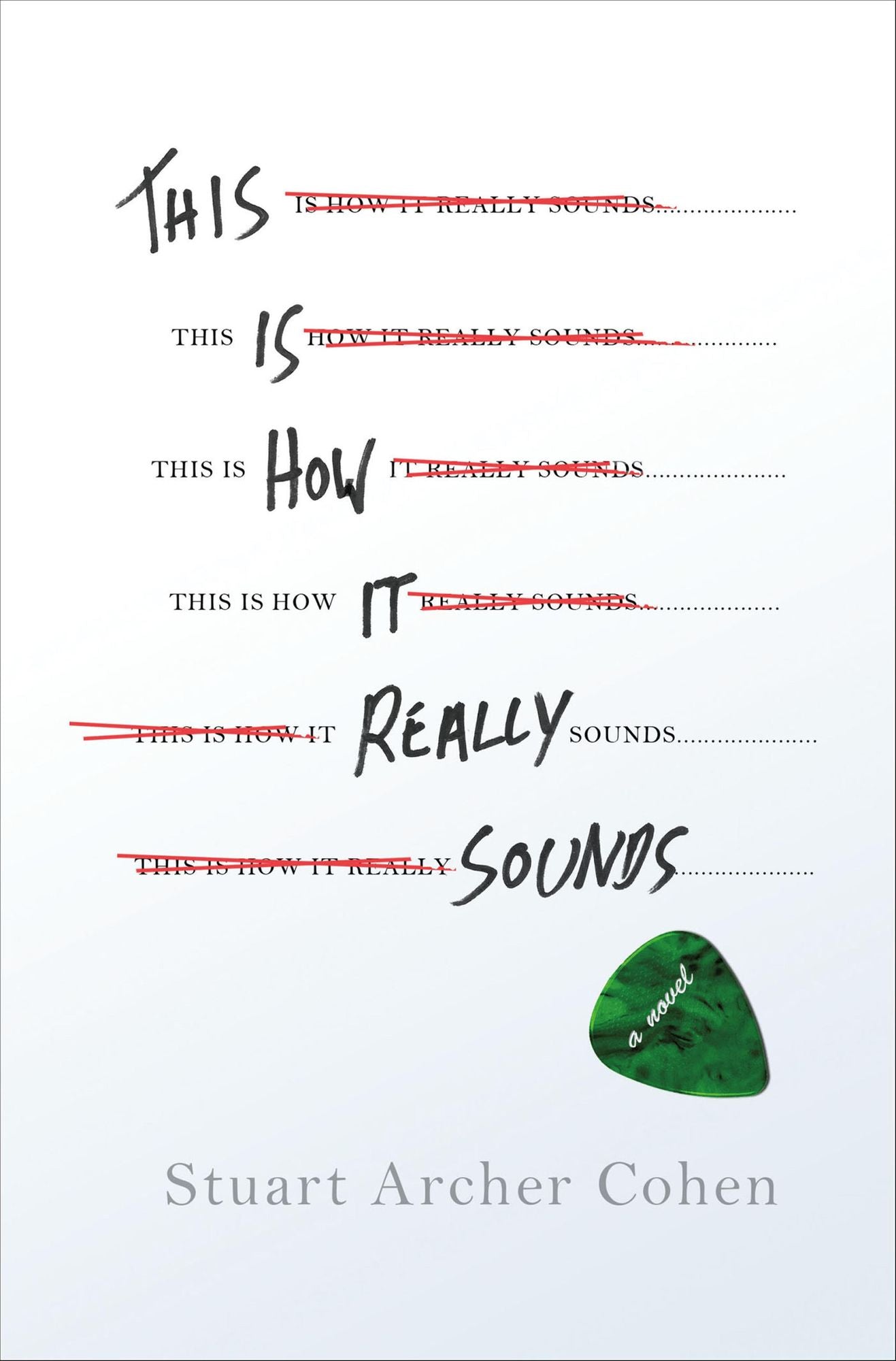 This Is How It Really Sounds: A Novel
