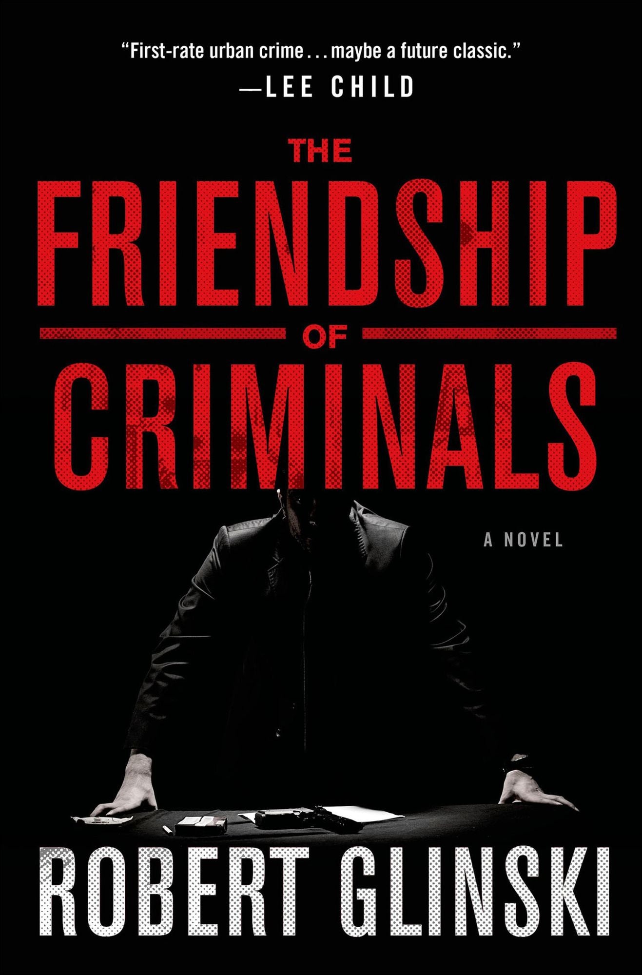 The Friendship of Criminals: A Novel