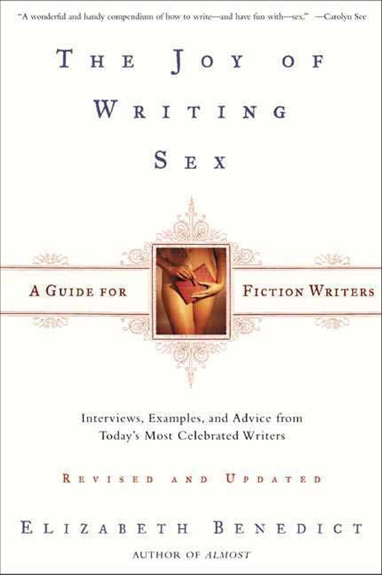 The Joy of Writing Sex: A Guide for Fiction Writers