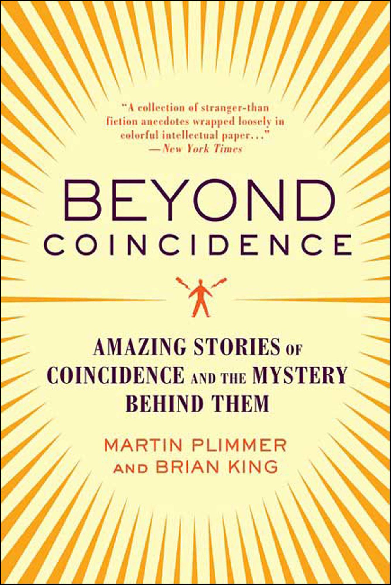 Beyond Coincidence: Amazing Stories of Coincidence and the Mystery Behind Them