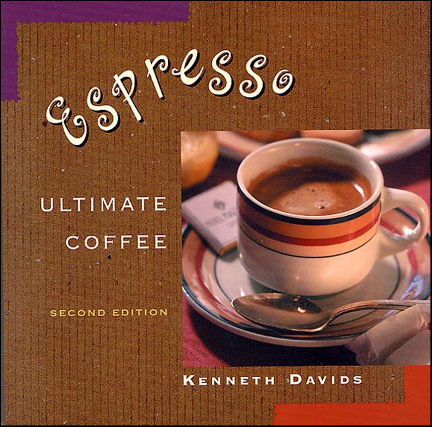 Espresso: Ultimate Coffee, Second Edition