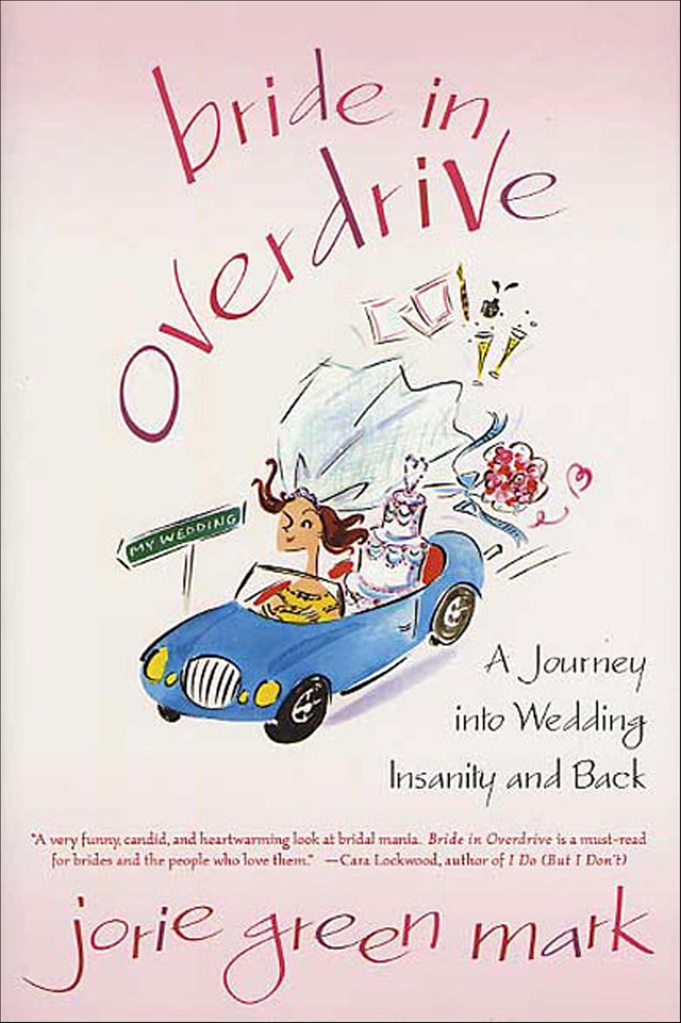 Bride in Overdrive: A Journey into Wedding Insanity and Back