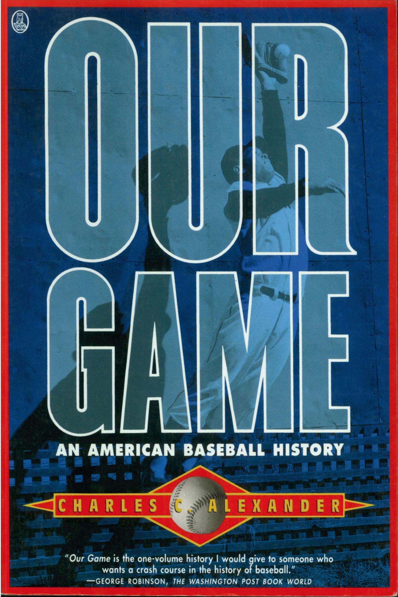 Our Game: An American Baseball History