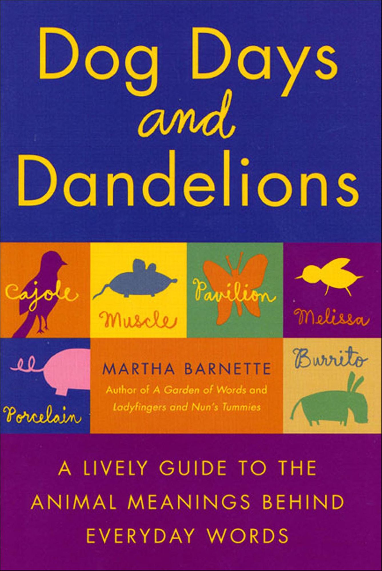 Dog Days and Dandelions: A Lively Guide to the Animal Meanings Behind Everyday Words