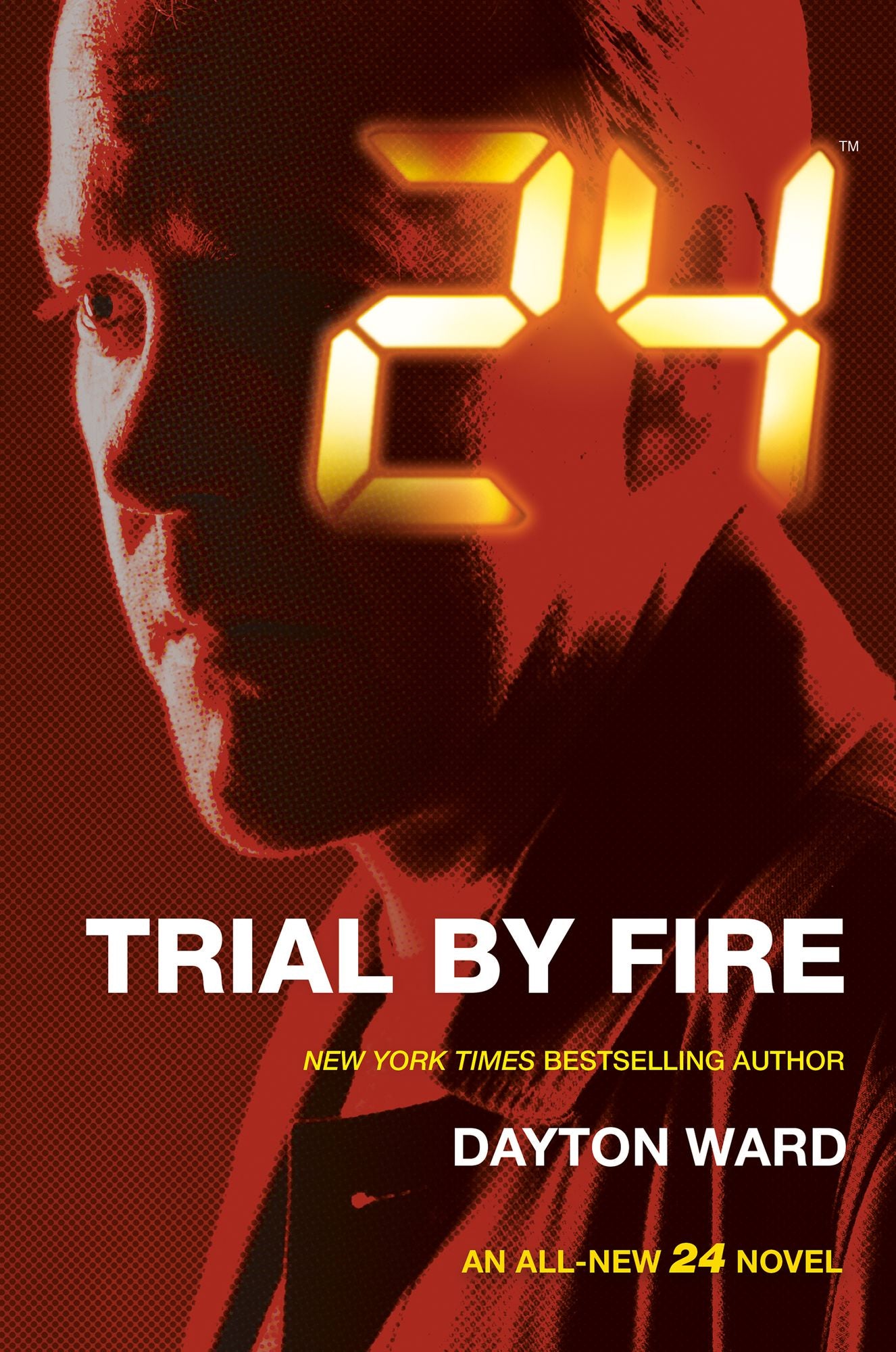 24: Trial by Fire: A 24 Novel