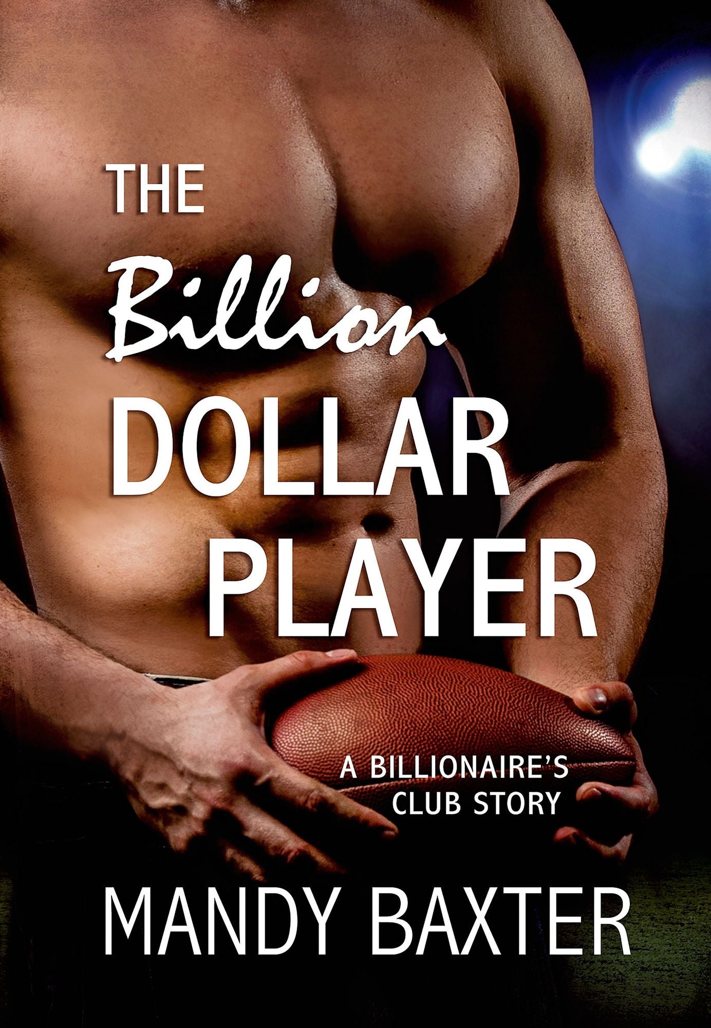 The Billion Dollar Player: A Billionaire's Club Story