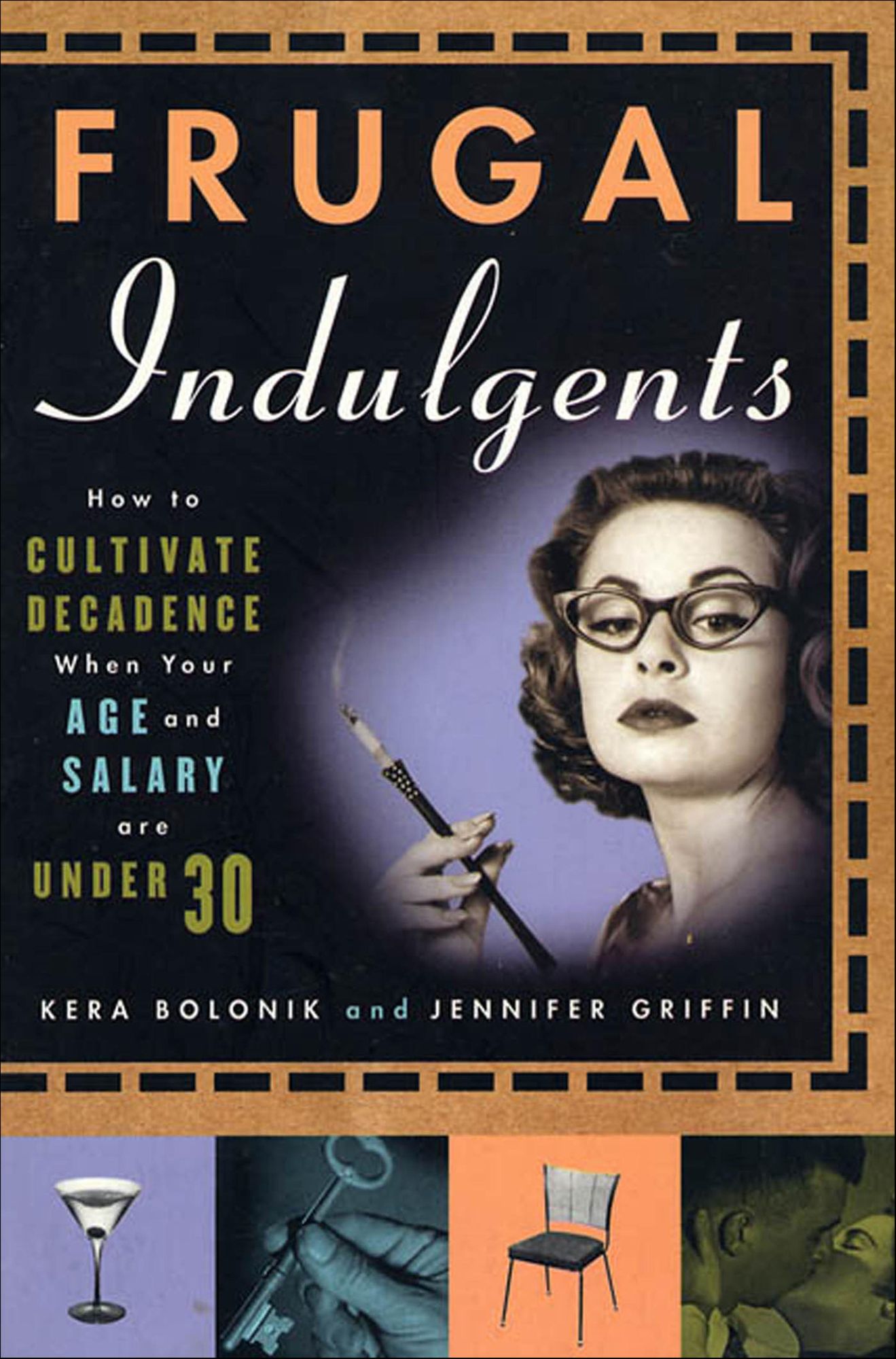 Frugal Indulgents: How to Cultivate Decadence When Your Age and Salary Are Under 30