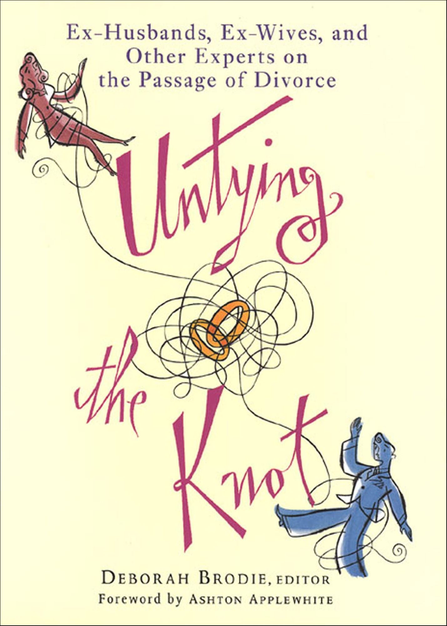 Untying the Knot: Ex-Husbands, Ex-Wives, and Other Experts on the Passage of Divorce