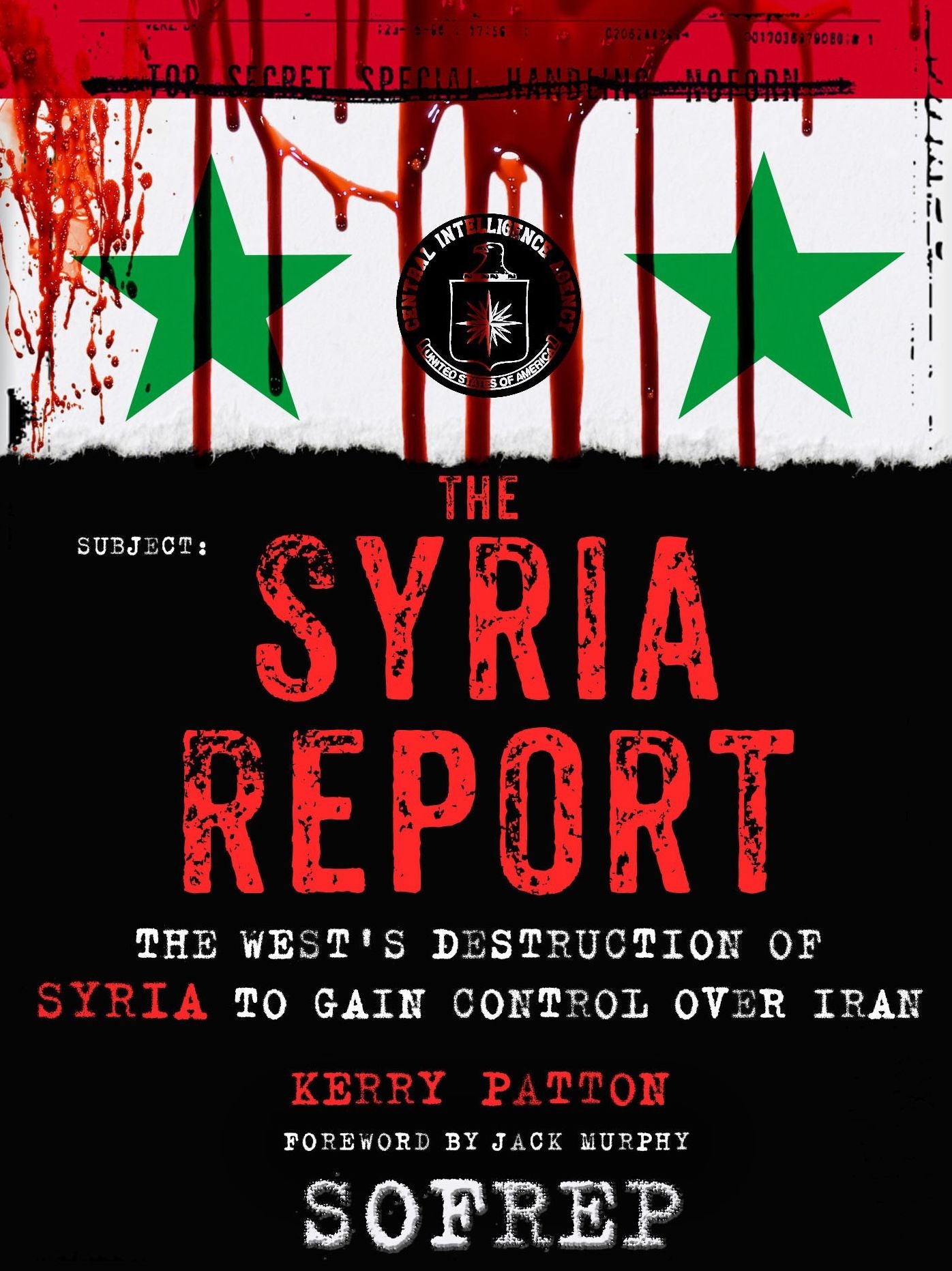 The Syria Report: The West's Destruction of Syria to Gain Control Over Iran