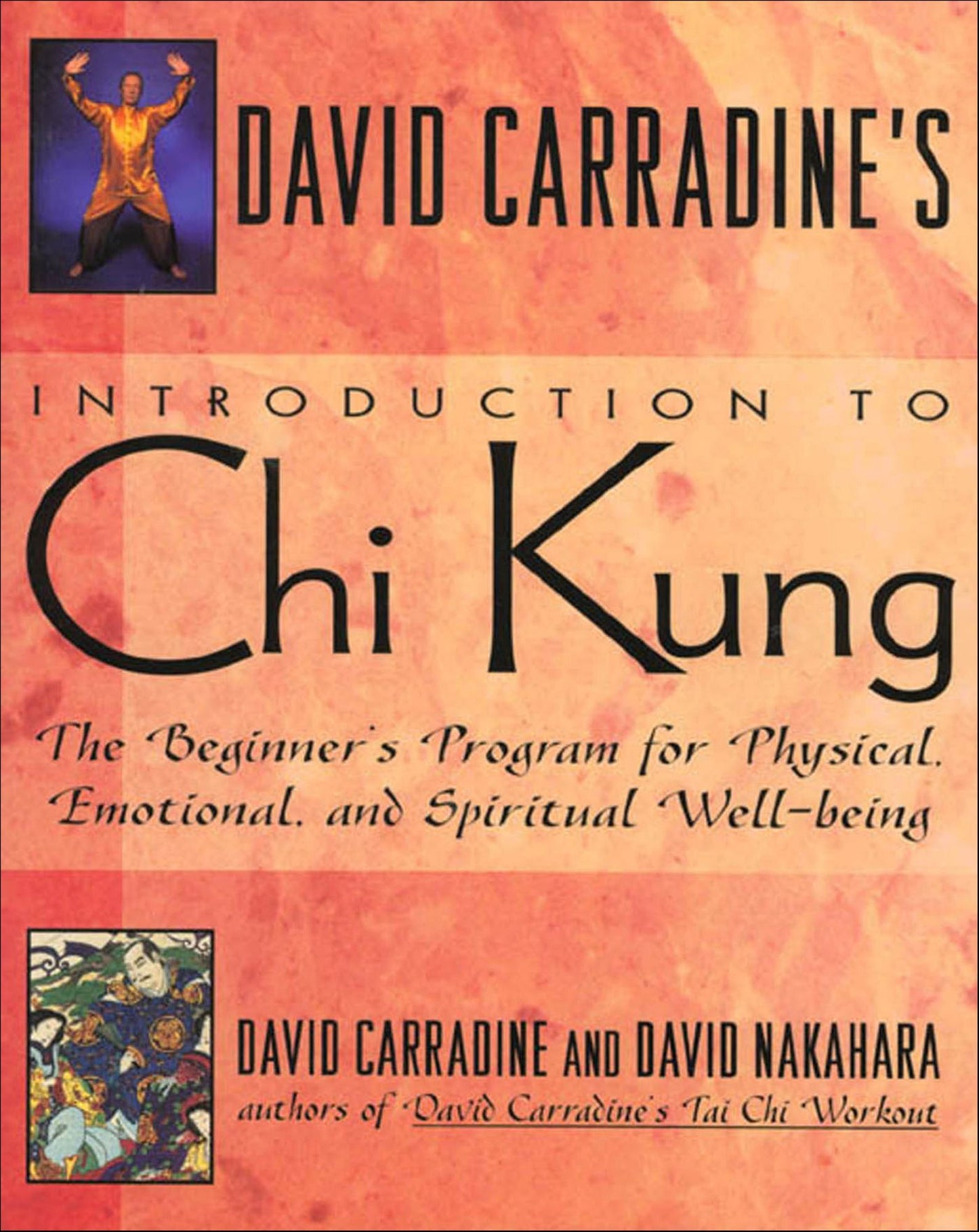 David Carradine's Introduction to Chi Kung: The Beginner's Program For Physical, Emotional, And Spiritual Well-Being