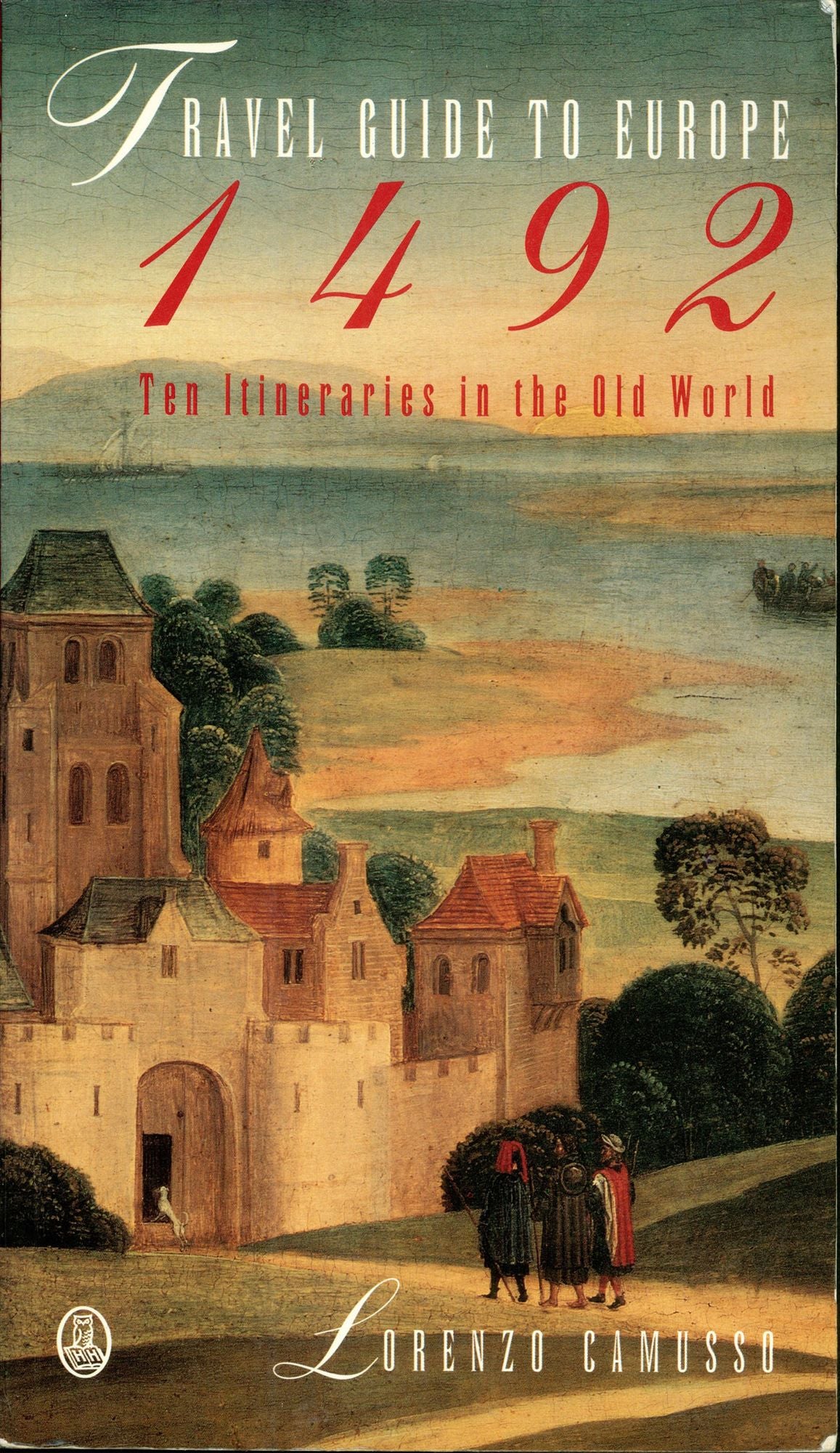 Travel Guide To Europe, 1492: Ten Itineraries In The Old World