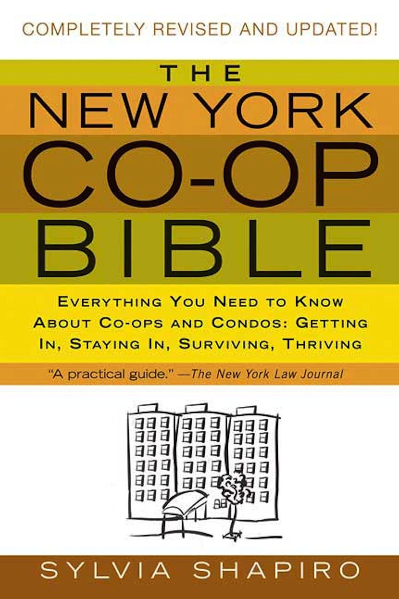 The New York Co-op Bible: Everything You Need to Know About Co-ops and Condos: Getting In, Staying In, Surviving, Thriving
