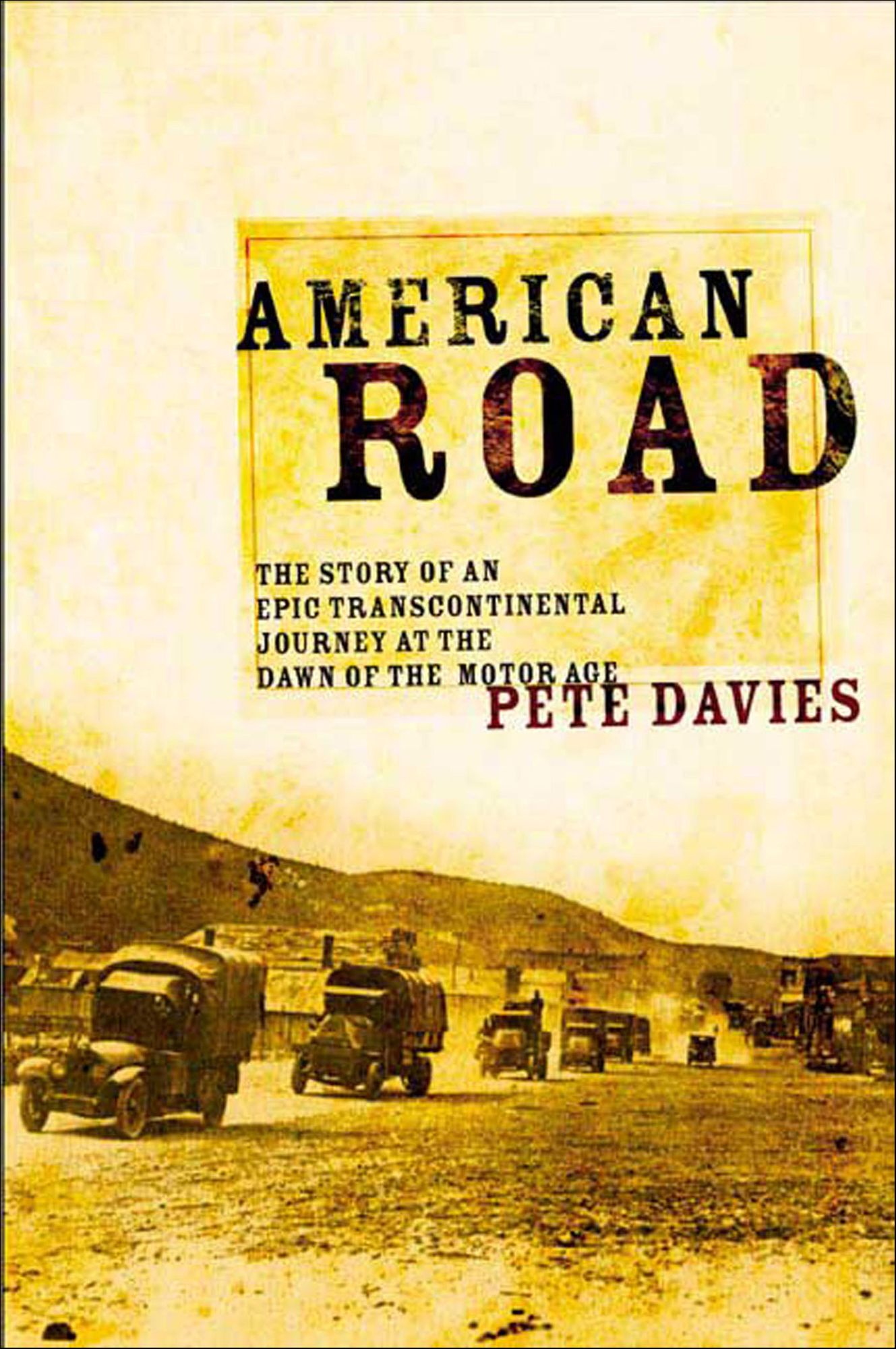 American Road: The Story of an Epic Transcontinental Journey at the Dawn of the Motor Age