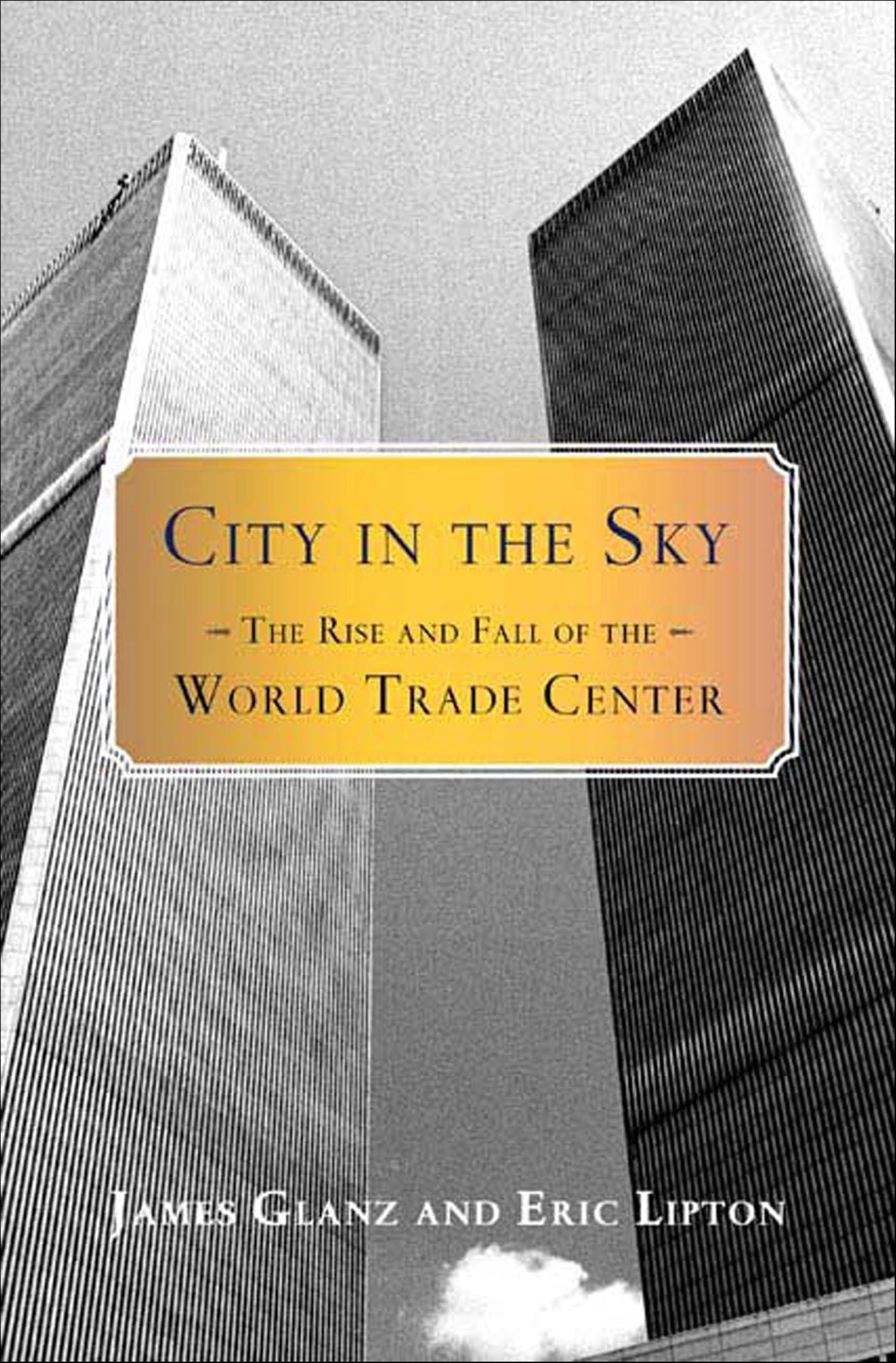 City in the Sky: The Rise and Fall of the World Trade Center