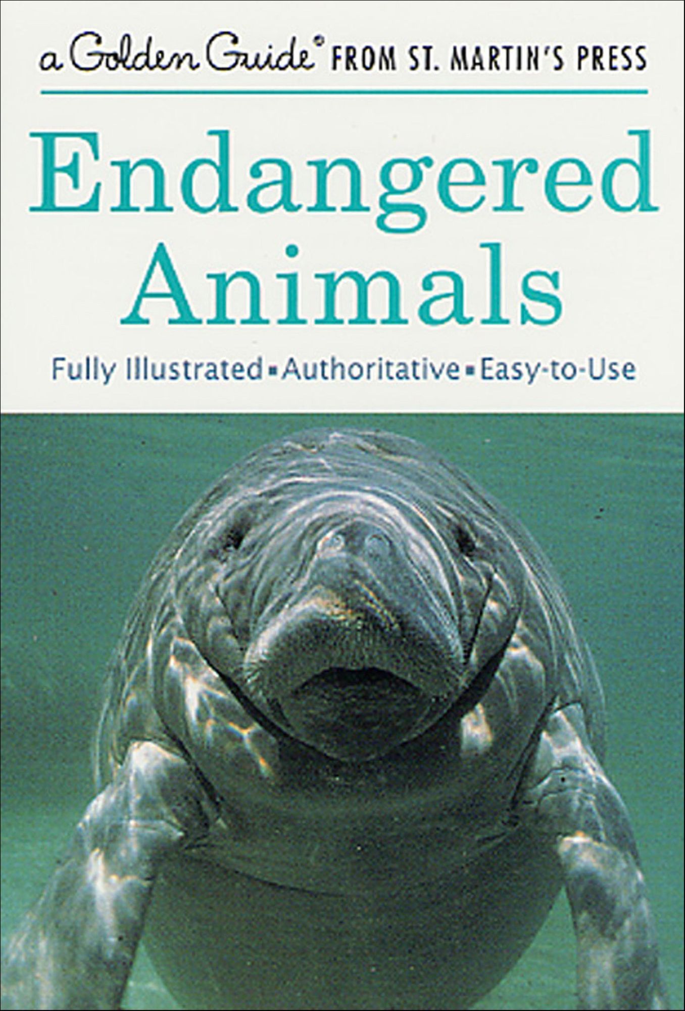 Endangered Animals: A Fully Illustrated, Authoritative and Easy-to-Use Guide