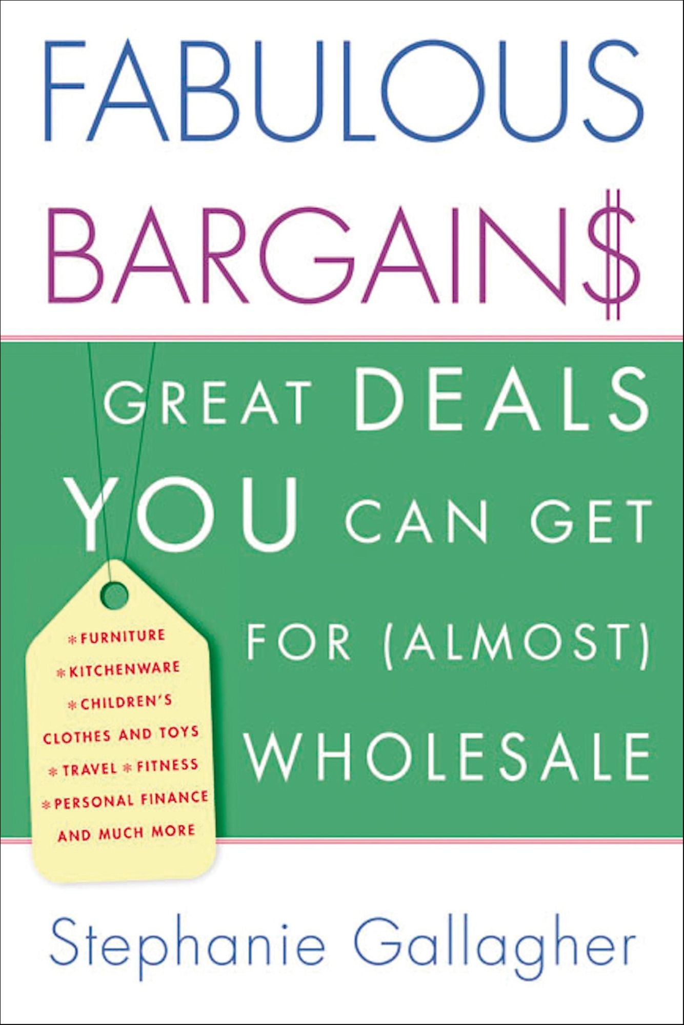 Fabulous Bargains!: Great Deals You Can Get for (Almost) Wholesale