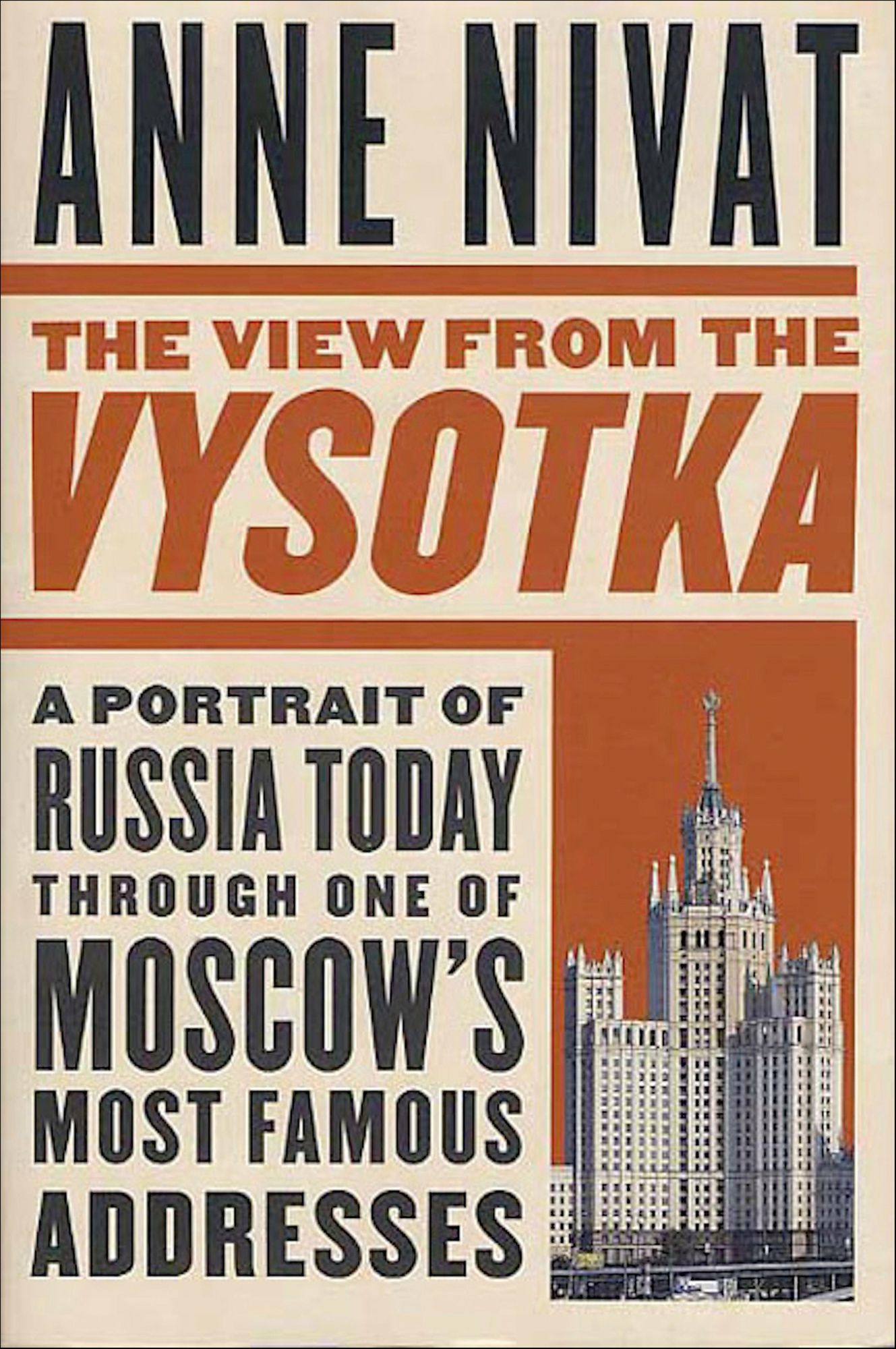 The View from the Vysotka: A Portrait of Russia Today Through One of Moscow's Most Famous Addresses