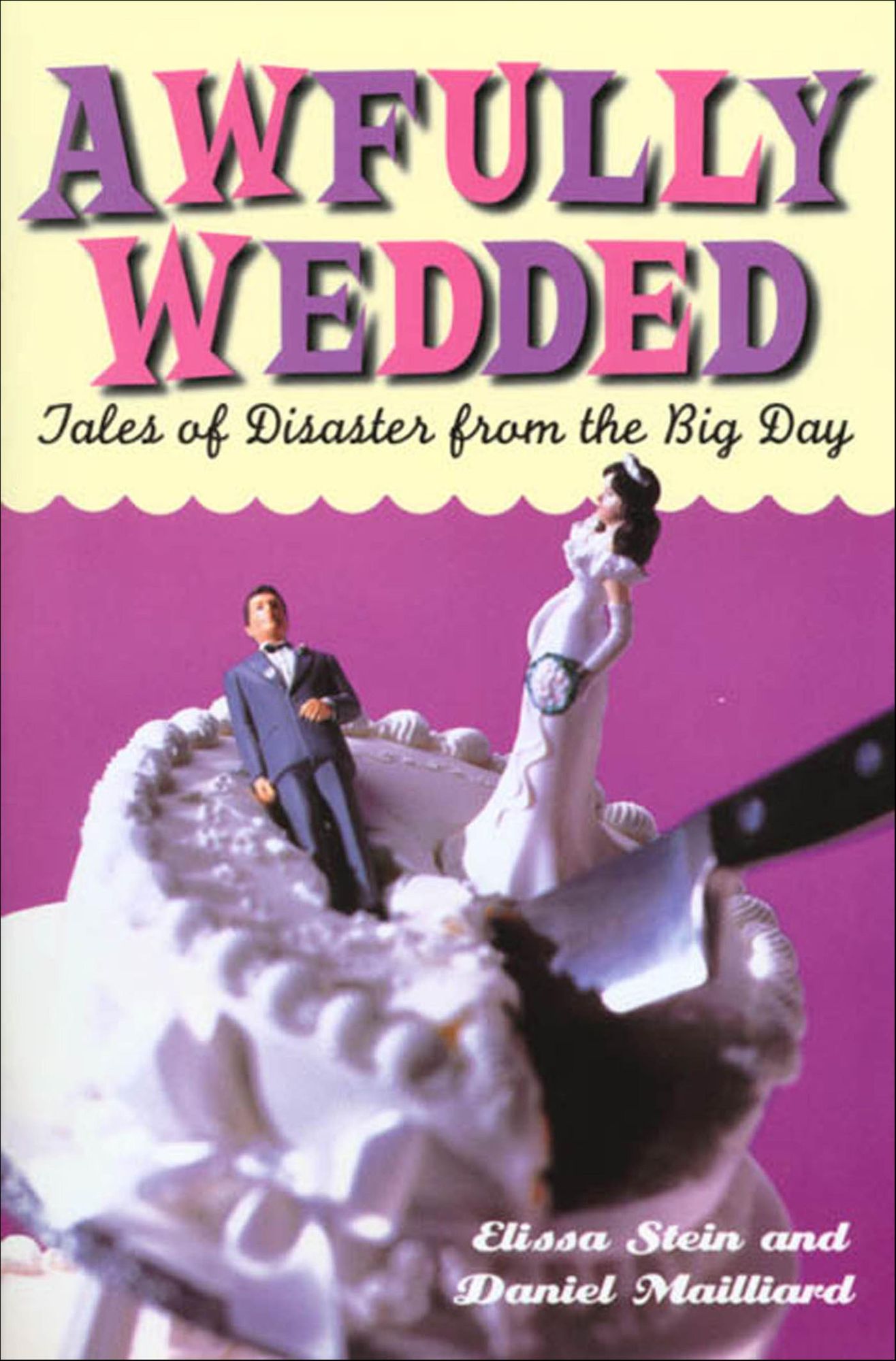 Awfully Wedded: Tales of Disaster from the Big Day