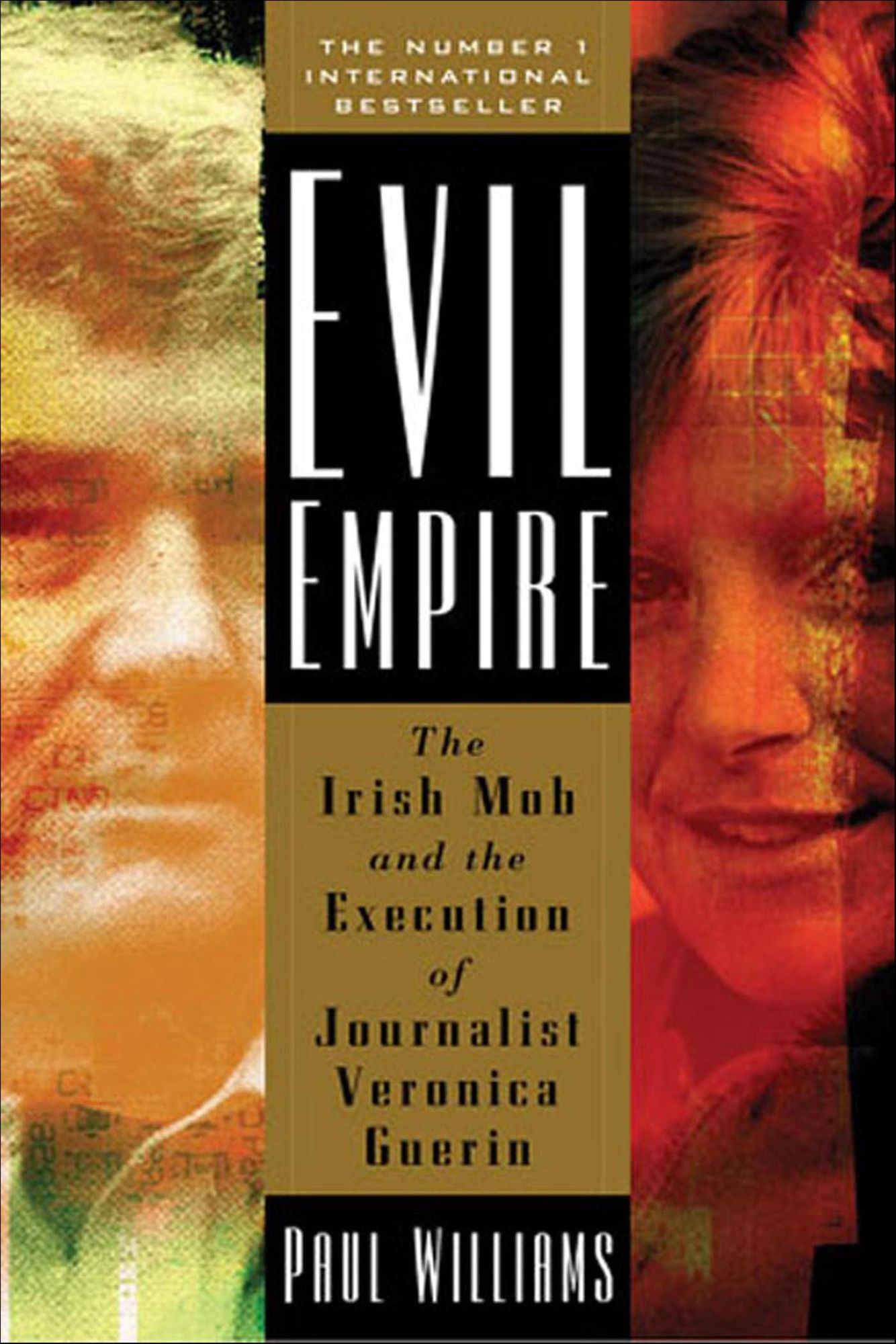 Evil Empire: The Irish Mob and the Assassination of Journalist Veronica Guerin