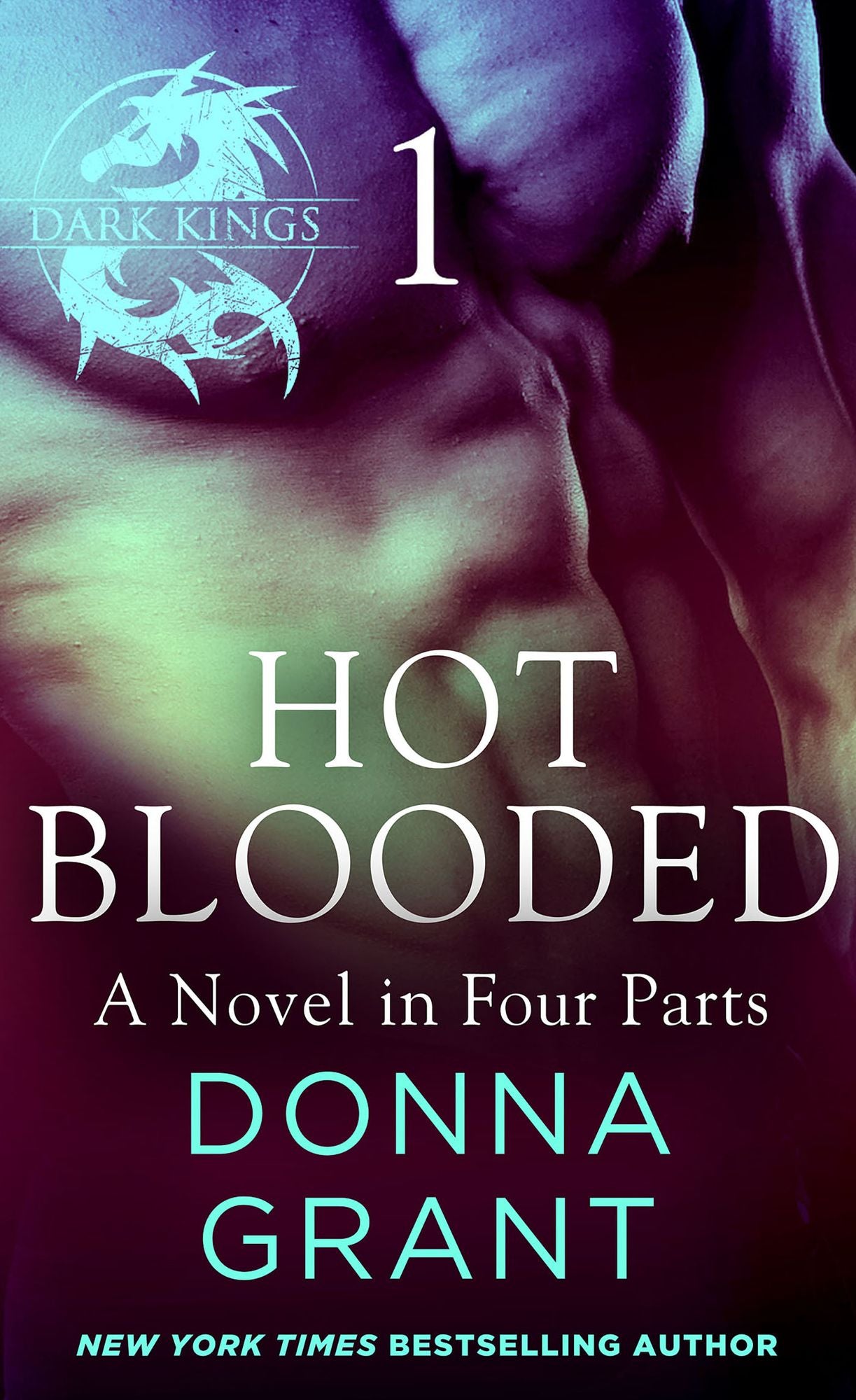 Hot Blooded: Part 1: A Dark King Novel in Four Parts