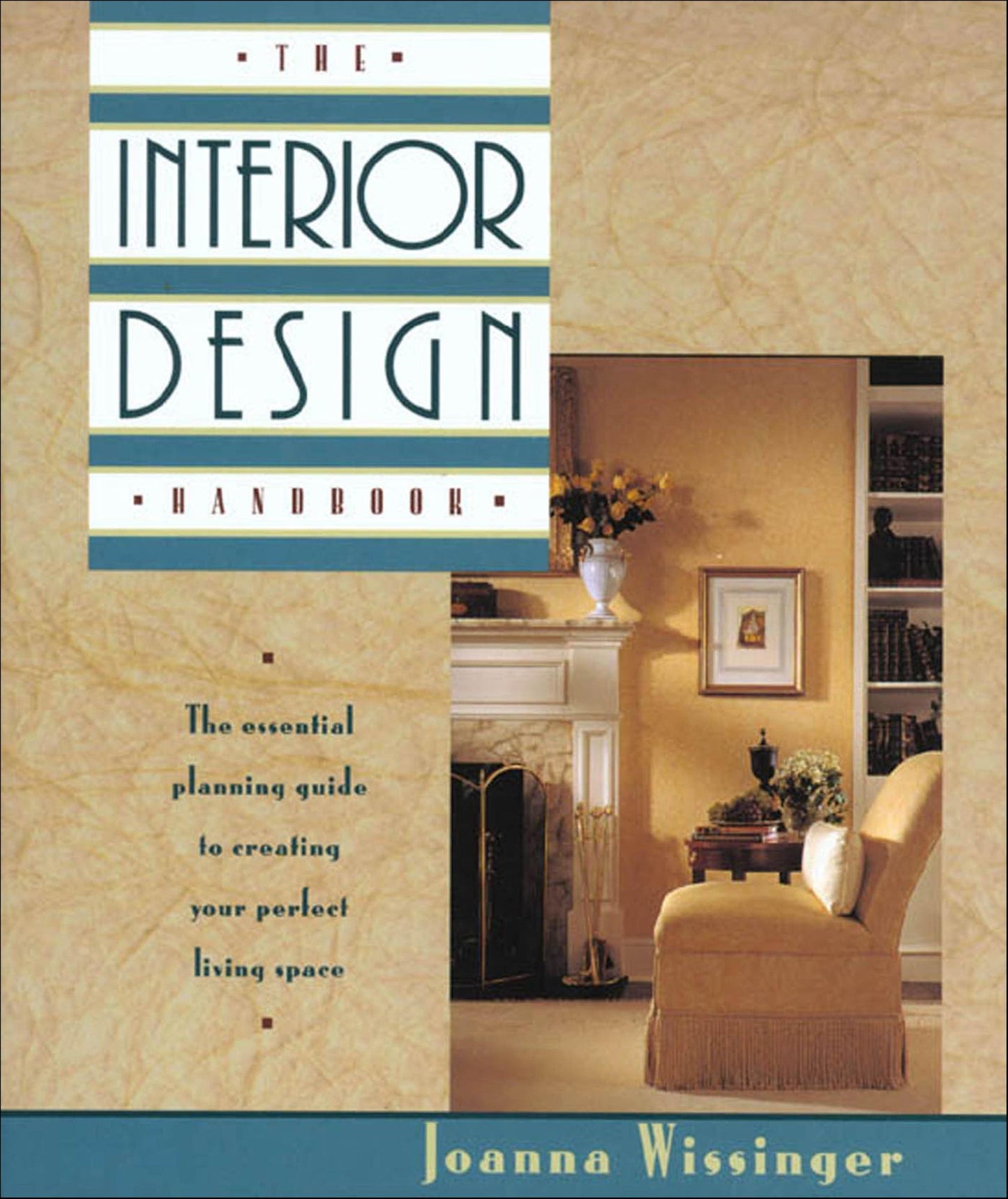 The Interior Design Handbook: The essential planning guide to creating your perfect living space