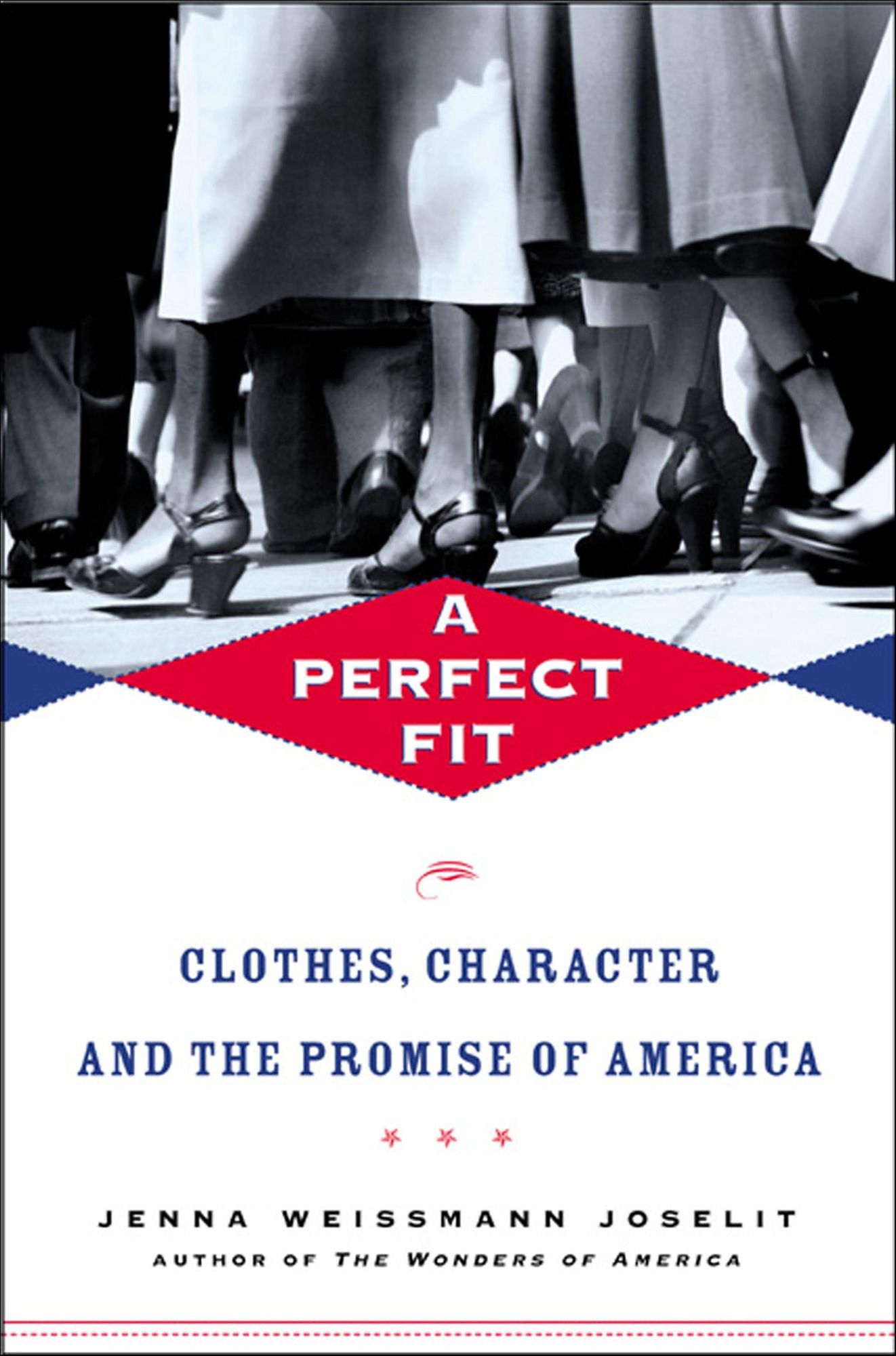 A Perfect Fit: Clothes, Character, and the Promise of America